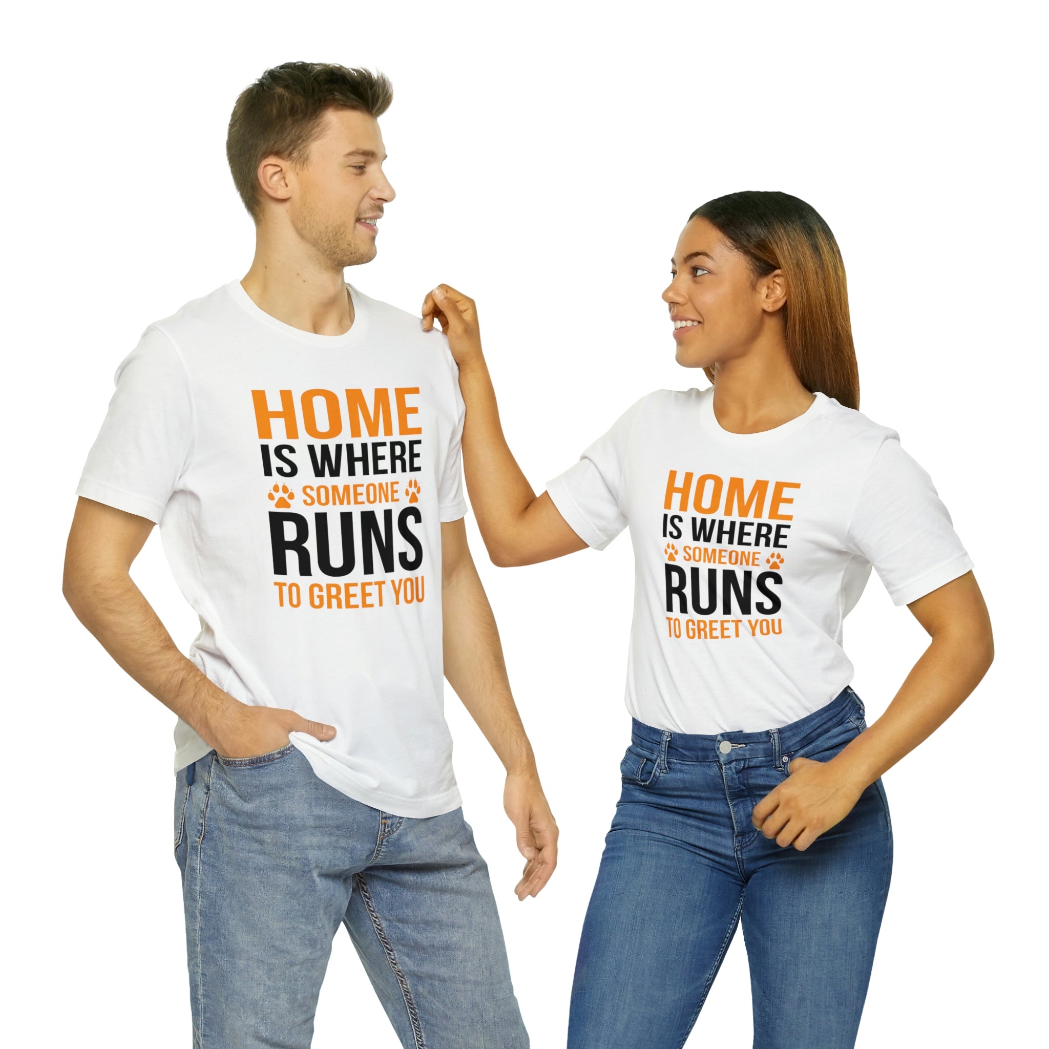 Home Is Where Someone Runs To Greet You - Unisex Jersey Short Sleeve Tee