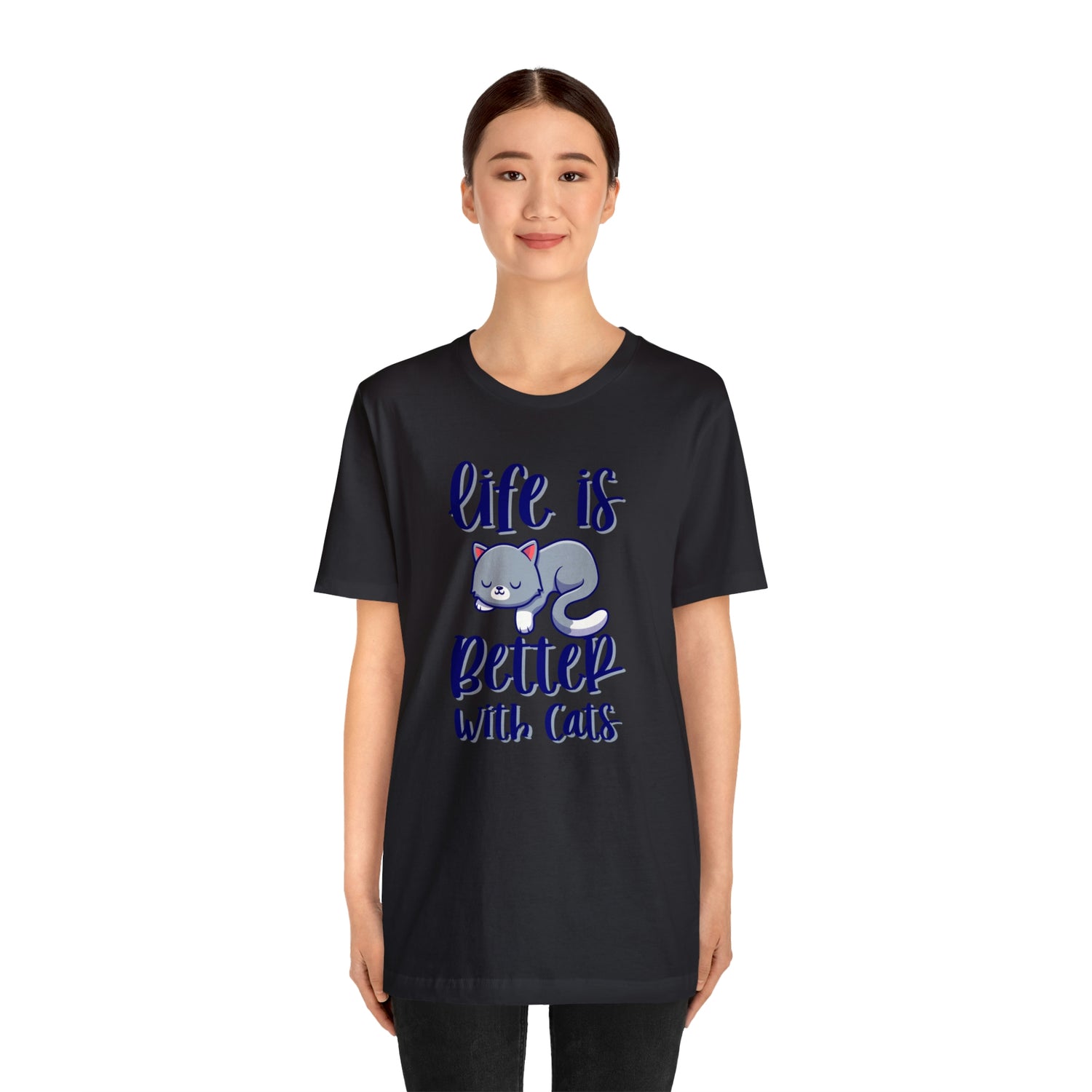 Life Is Better With Cats - Unisex Jersey Short Sleeve Tee