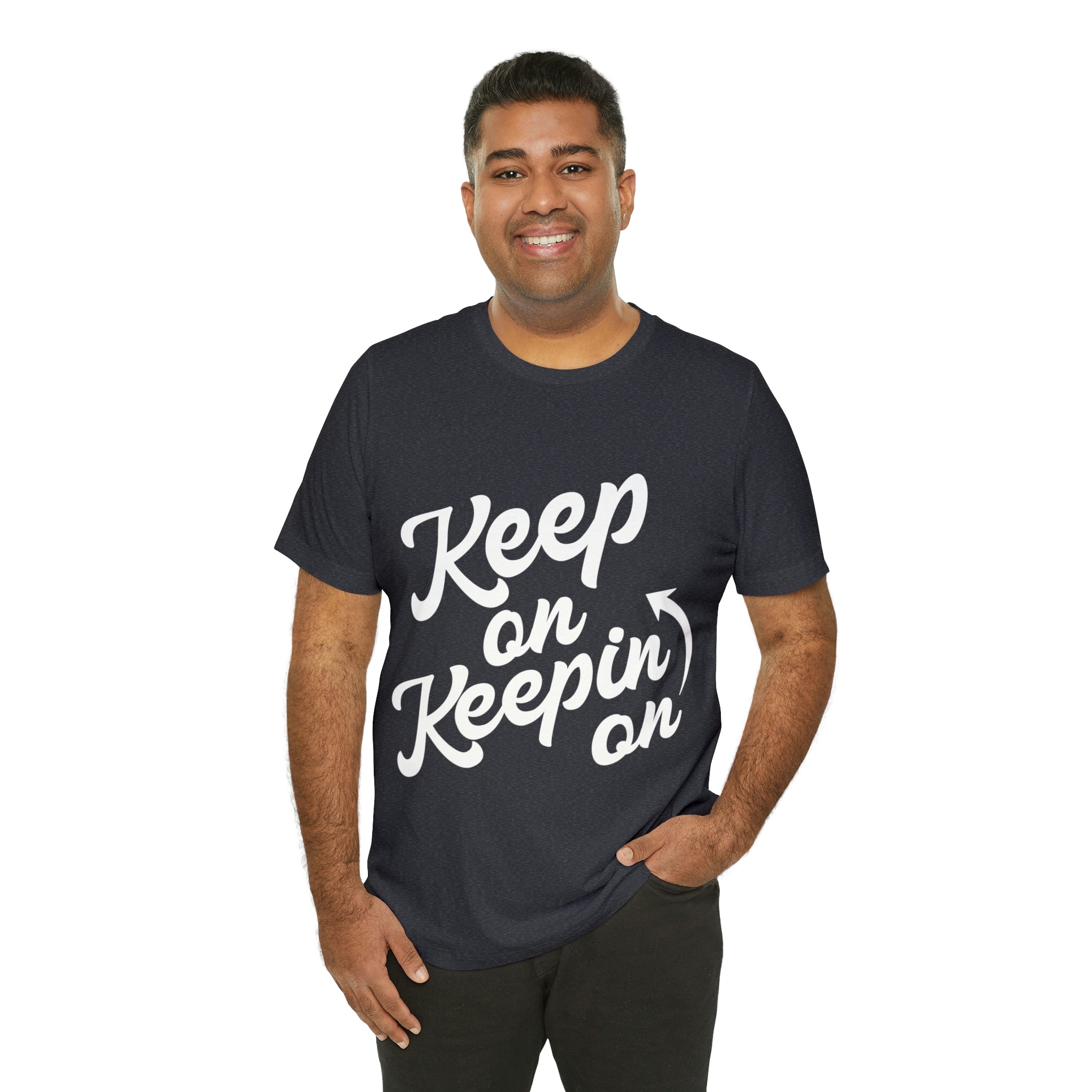 Keep On Keepin On - Unisex Jersey Short Sleeve Tee
