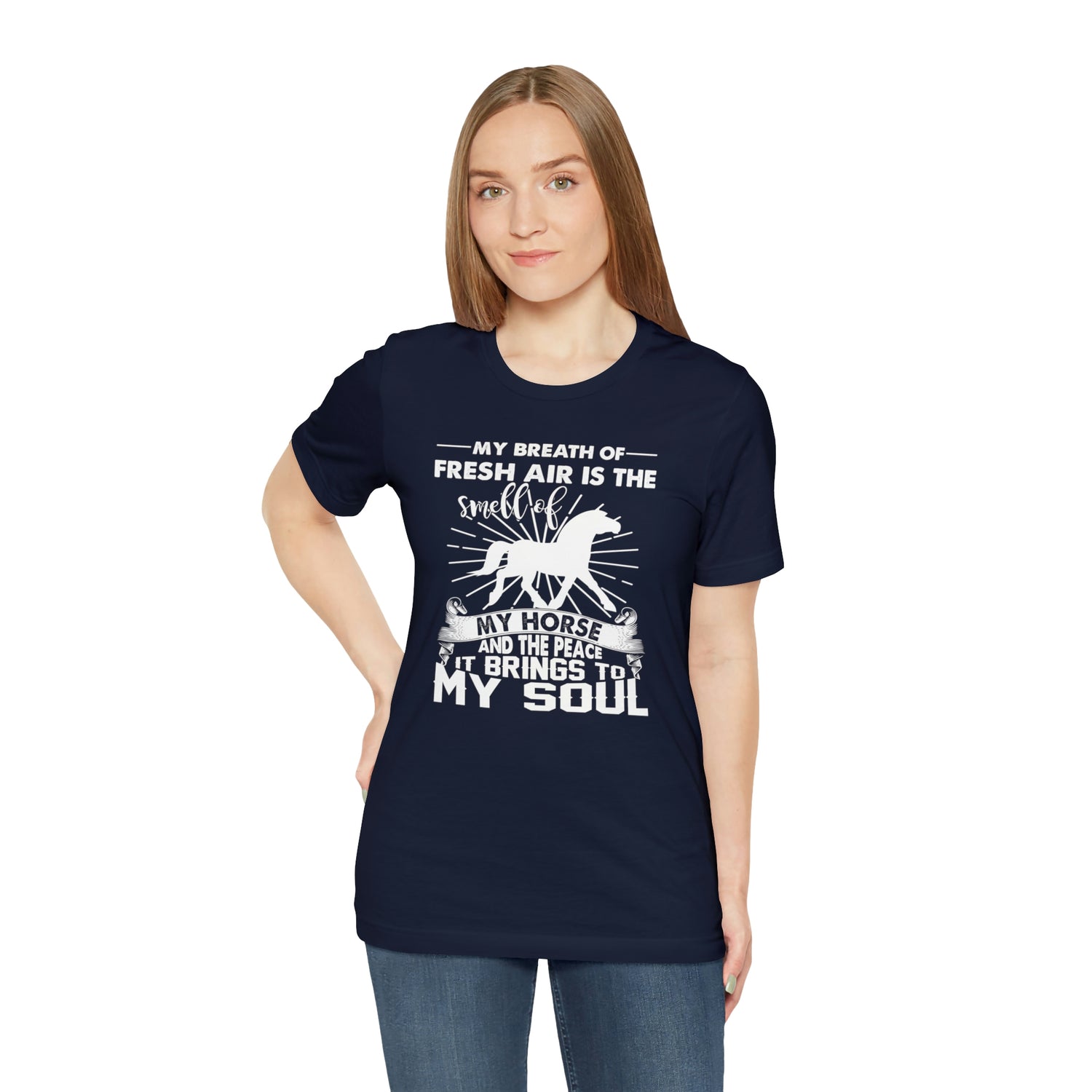 My Breath Of Fresh Air Is The Smell Of My Horse - Unisex Jersey Short Sleeve Tee