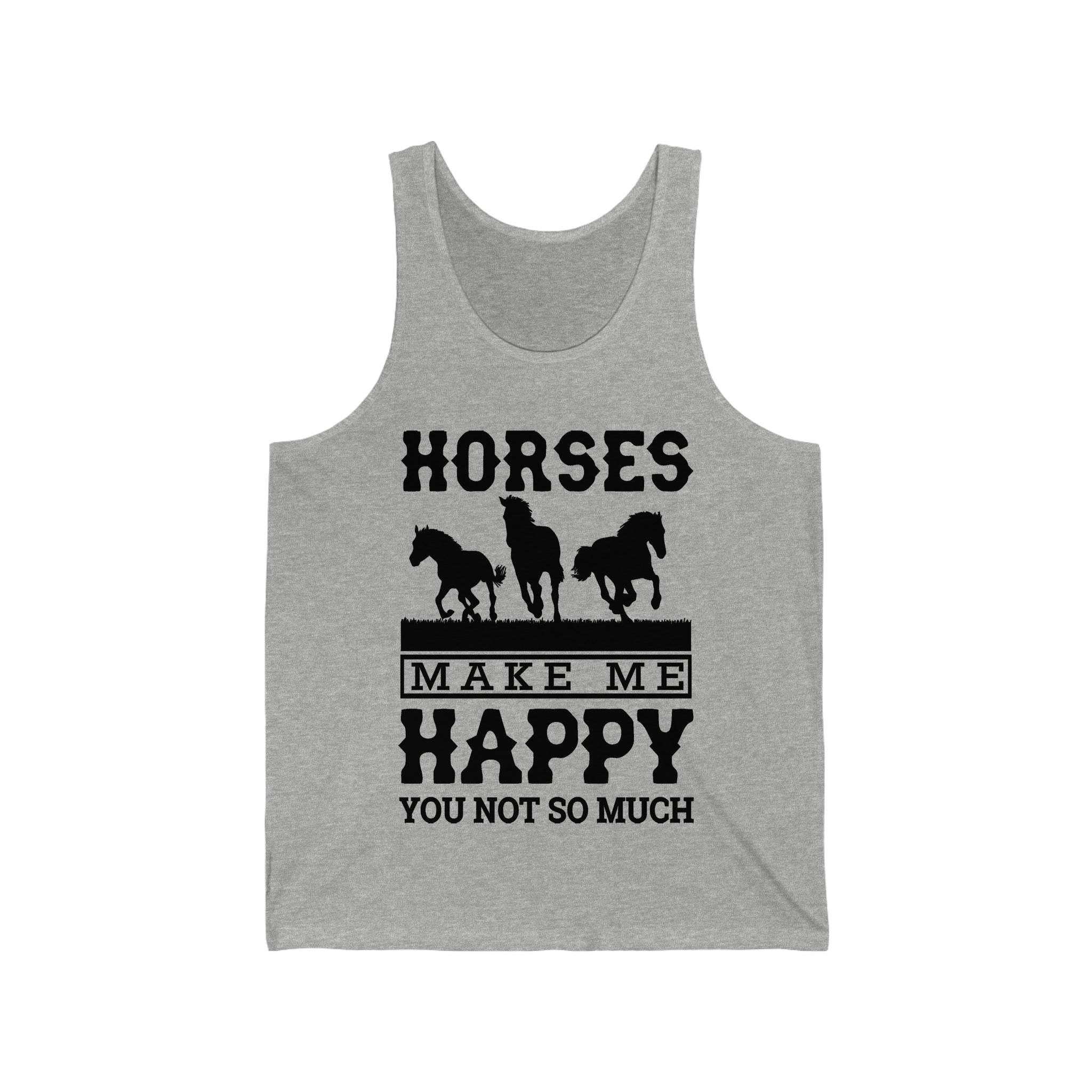 Horses Make Me Happy - Unisex Jersey Tank Top