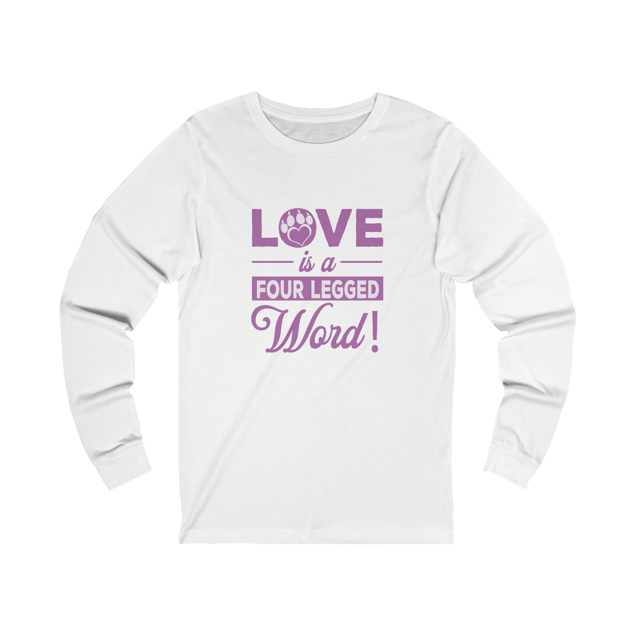 Love Is A Four Legged Word - Unisex Jersey Long Sleeve Tee