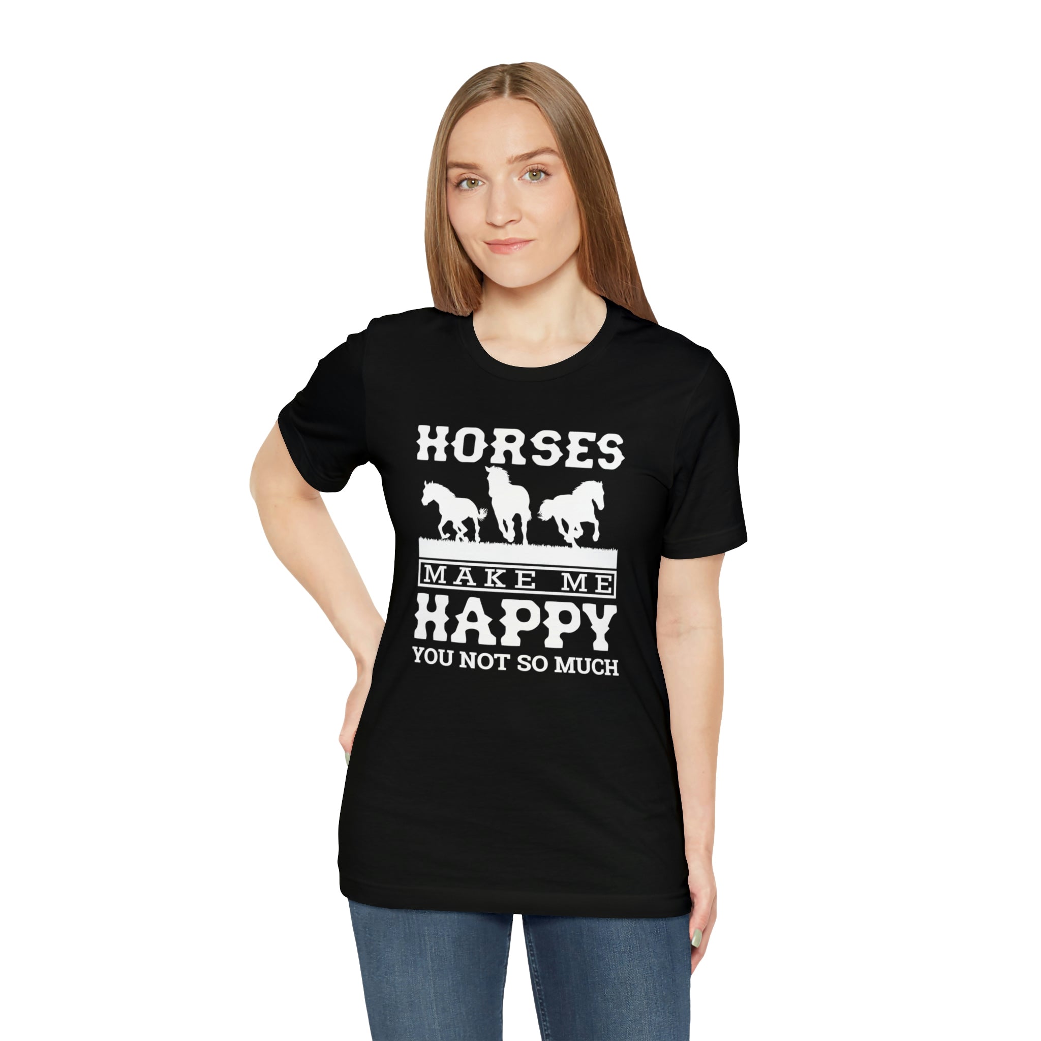 Horses Make Me Happy - Unisex Jersey Short Sleeve Tee