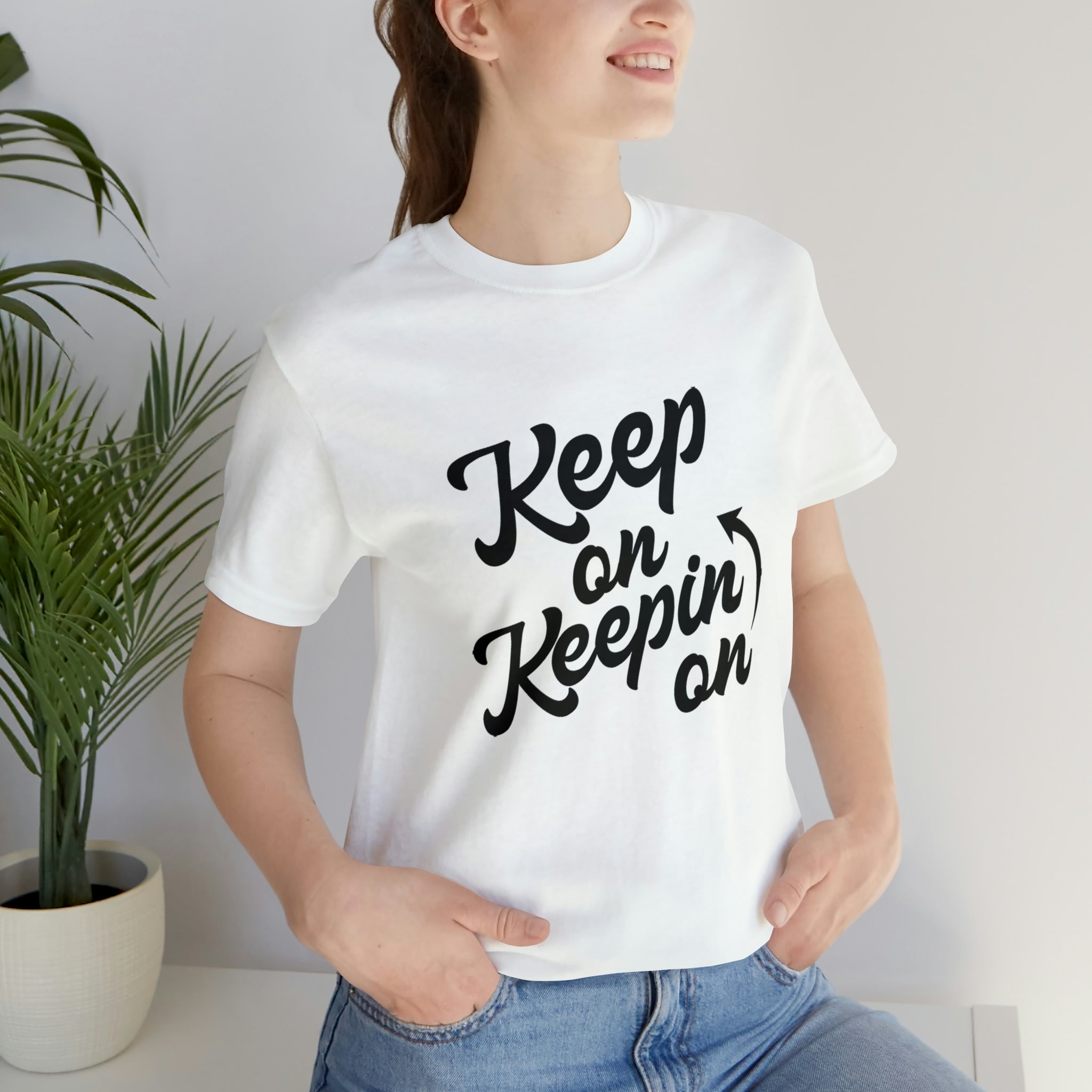 Keep On Keepin On - Unisex Jersey Short Sleeve Tee