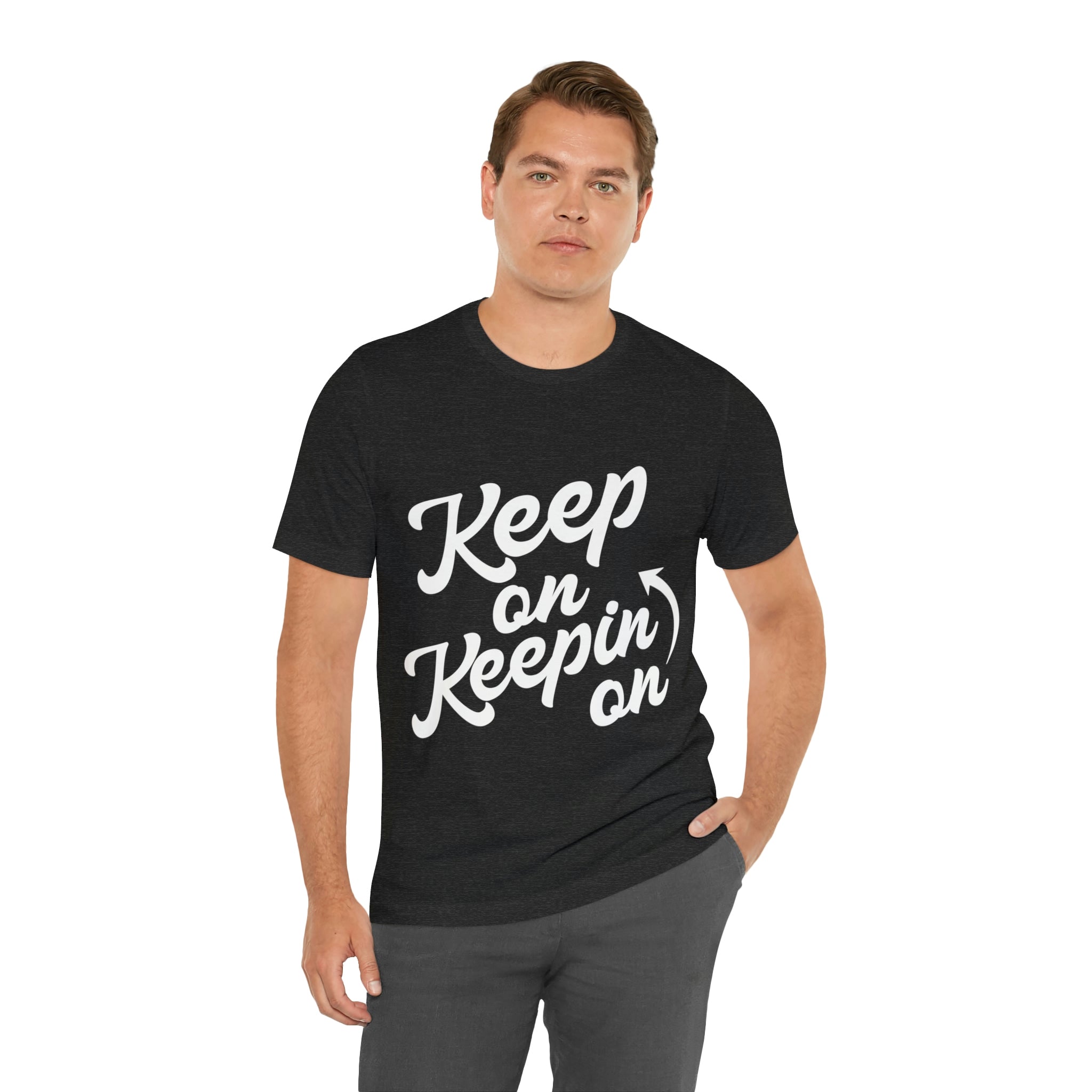 Keep On Keepin On - Unisex Jersey Short Sleeve Tee