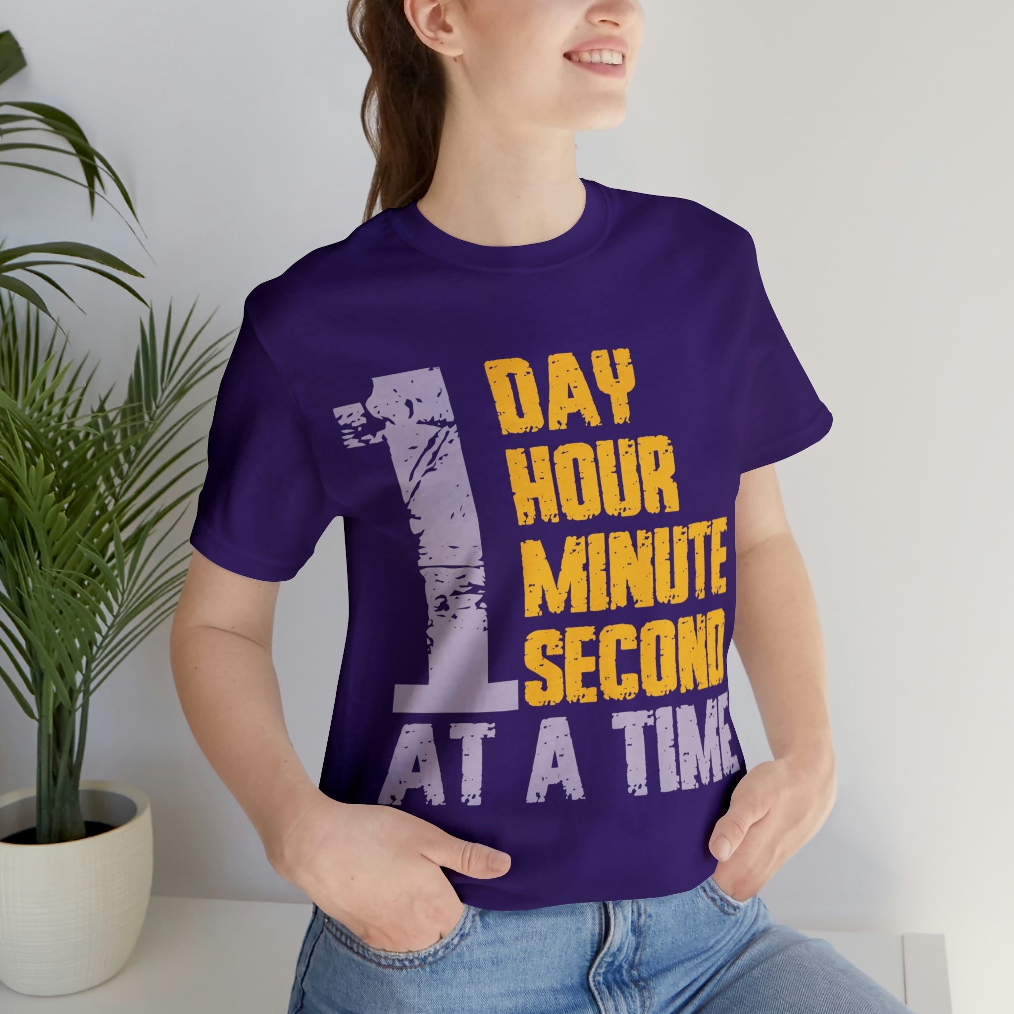 1 Day Hour Minute Second At A Time - Unisex Jersey Short Sleeve Tee