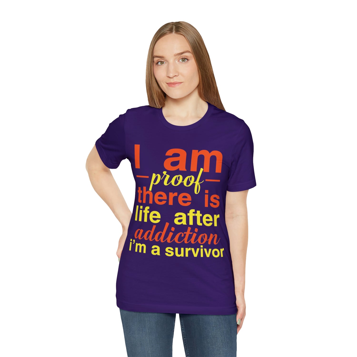 I Am Proof There Is Life After Addiction - Unisex Jersey Short Sleeve Tee