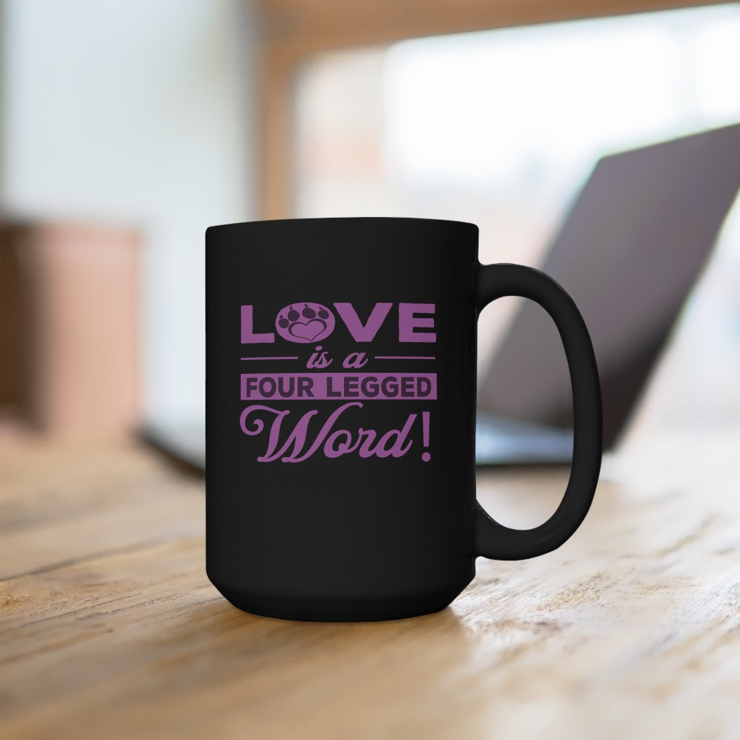 Love Is A Four Legged Word - Large 15oz Black Mug