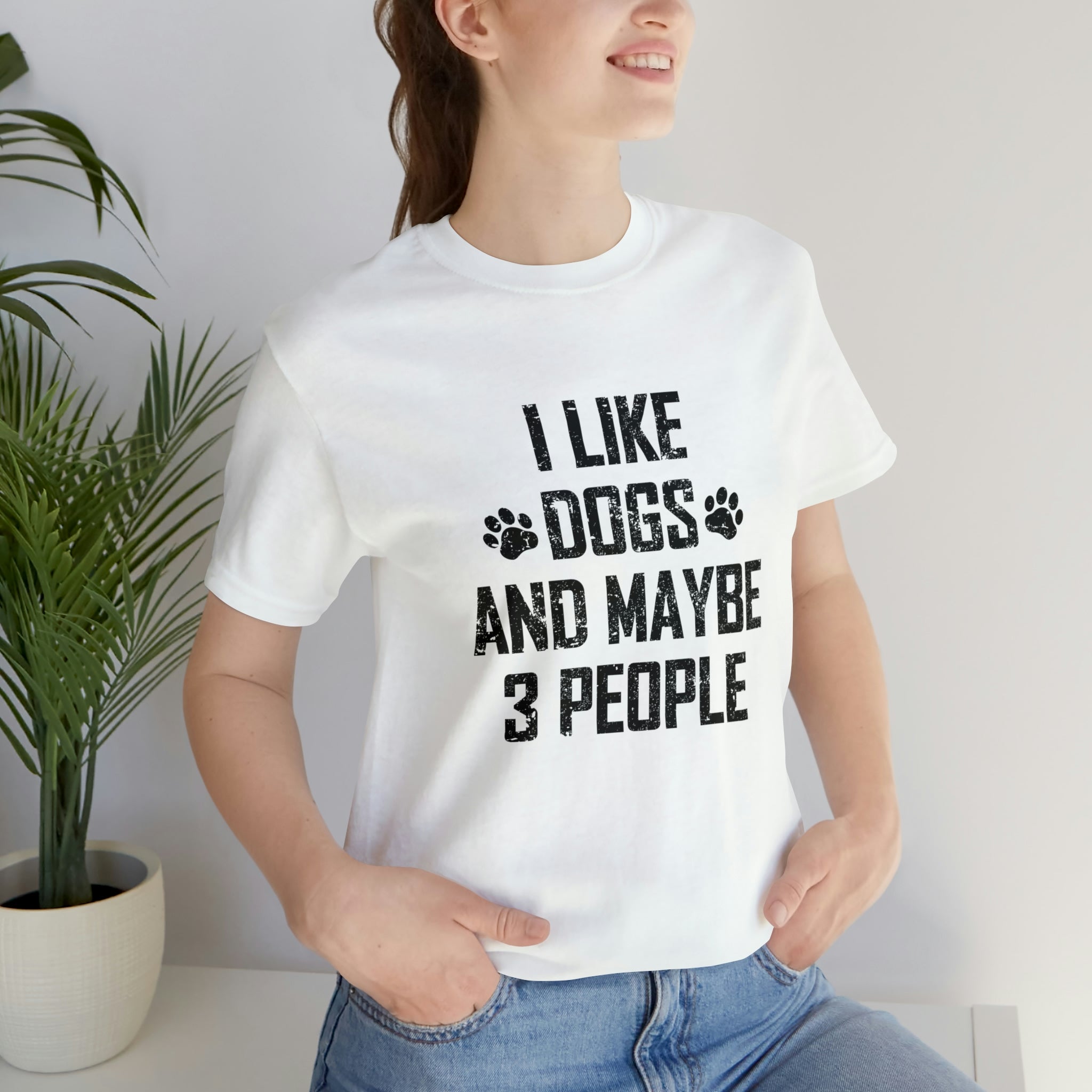 I Like Dogs & Maybe 3 People - Unisex Jersey Short Sleeve Tee