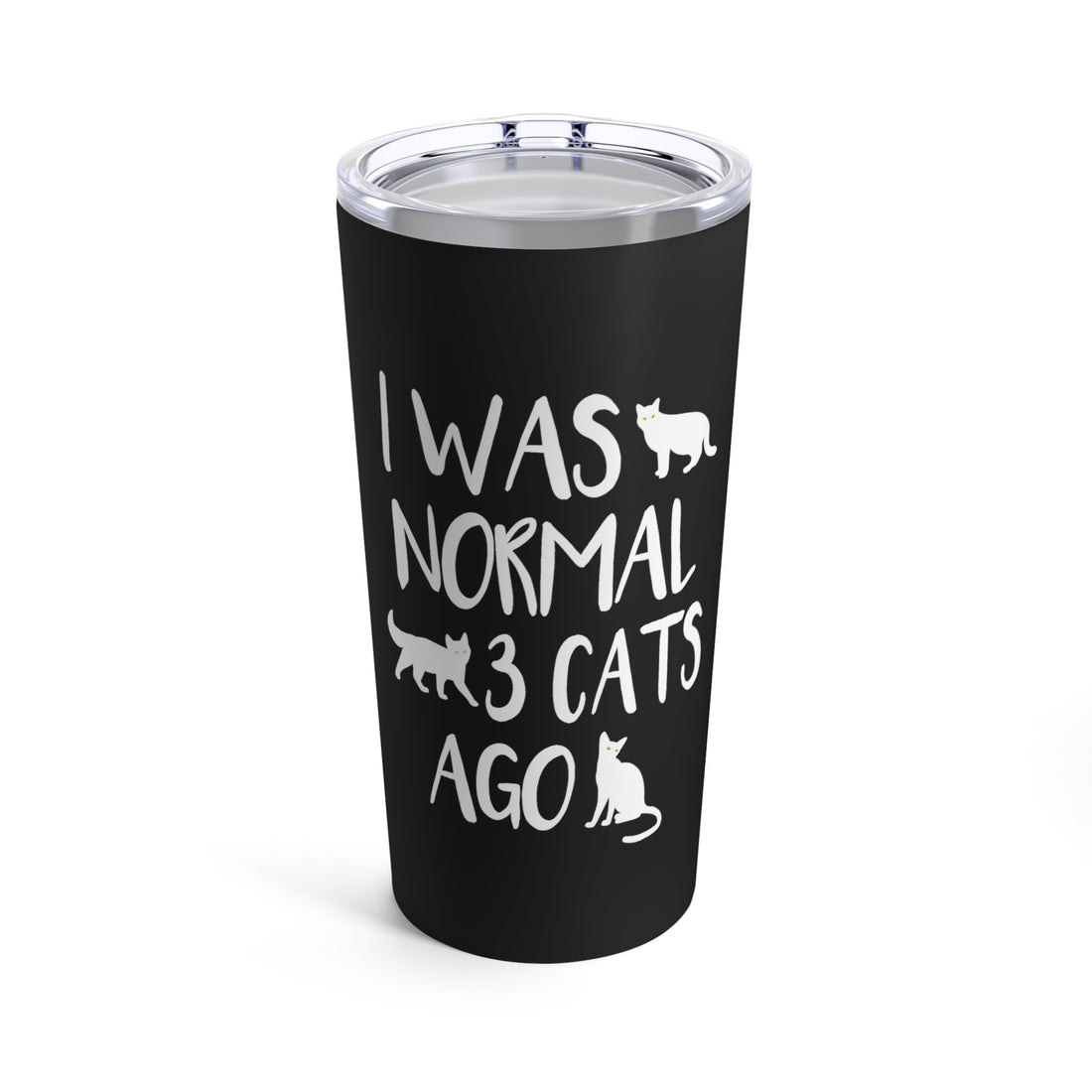 I Was Normal 3 Cats Ago- Tumbler 20oz