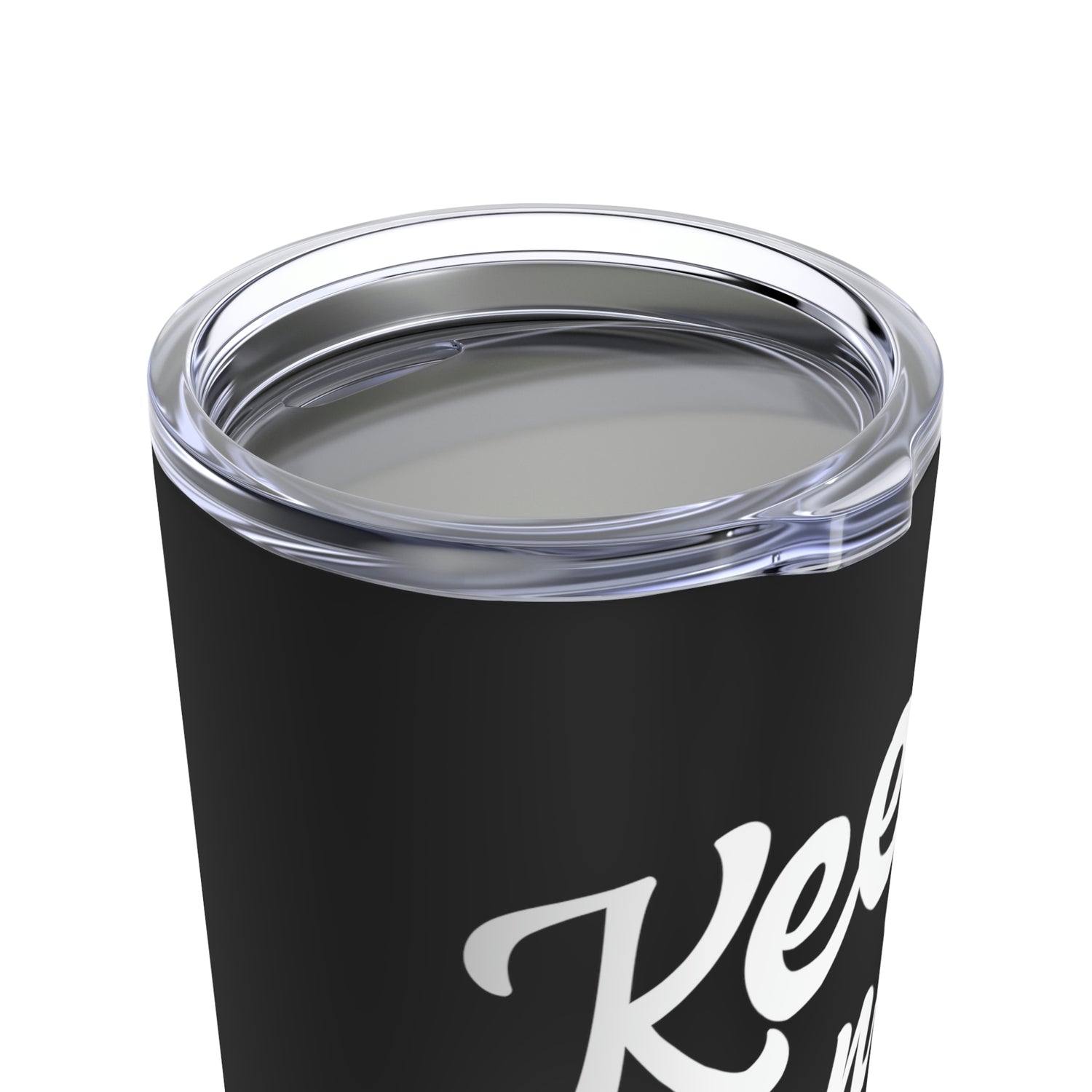 Keep On Keepin On - Black Tumbler 20oz