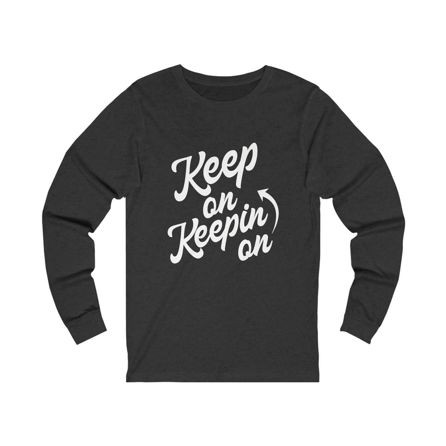 Keep On Keepin On - Unisex Jersey Long Sleeve Tee