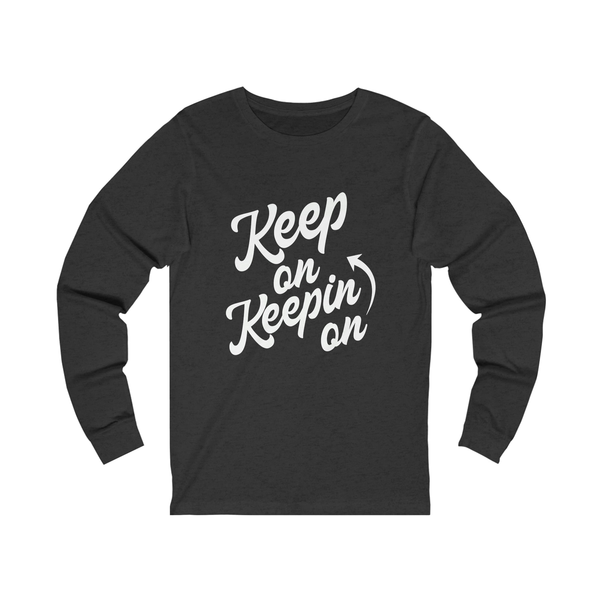 Keep On Keepin On - Unisex Jersey Long Sleeve Tee