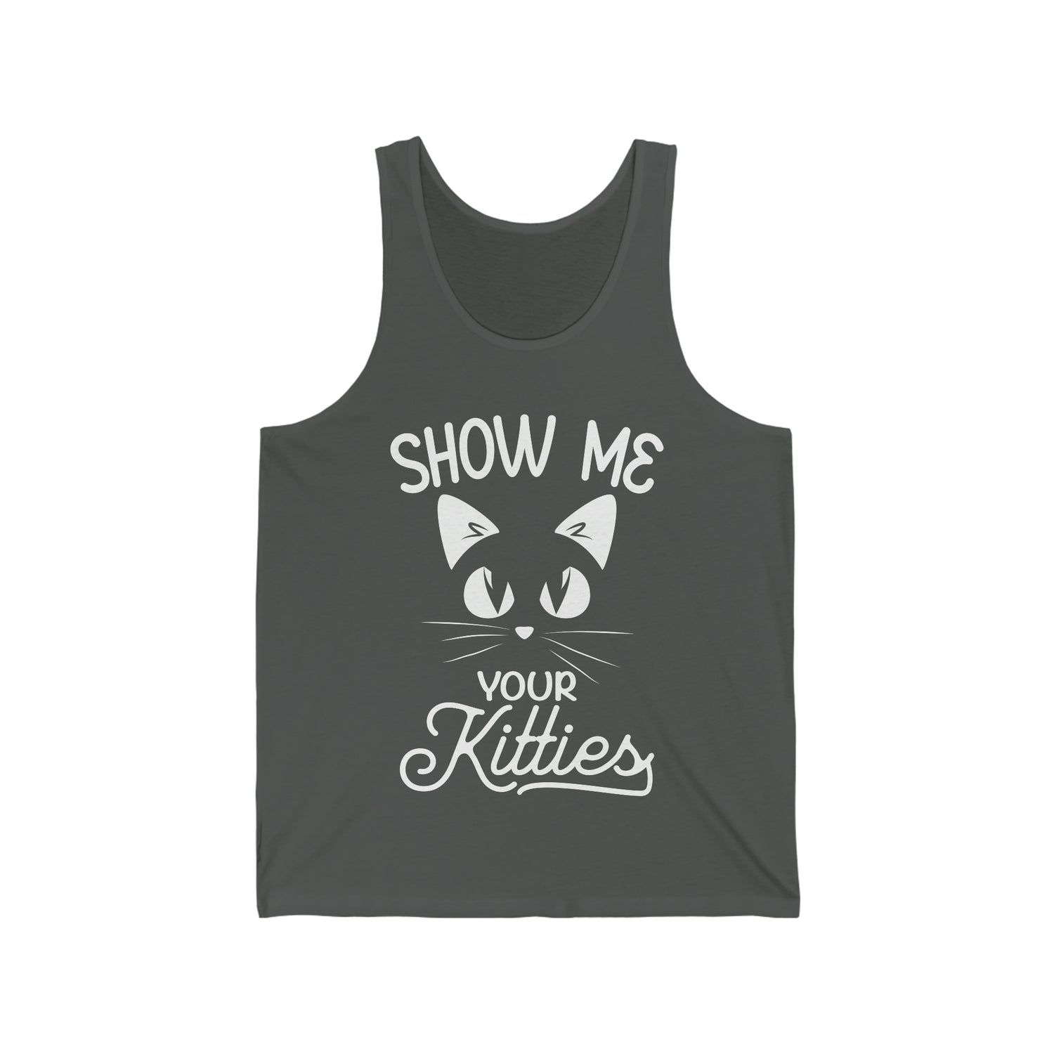 Show Me Your Kitties   - Unisex Jersey Tank Top