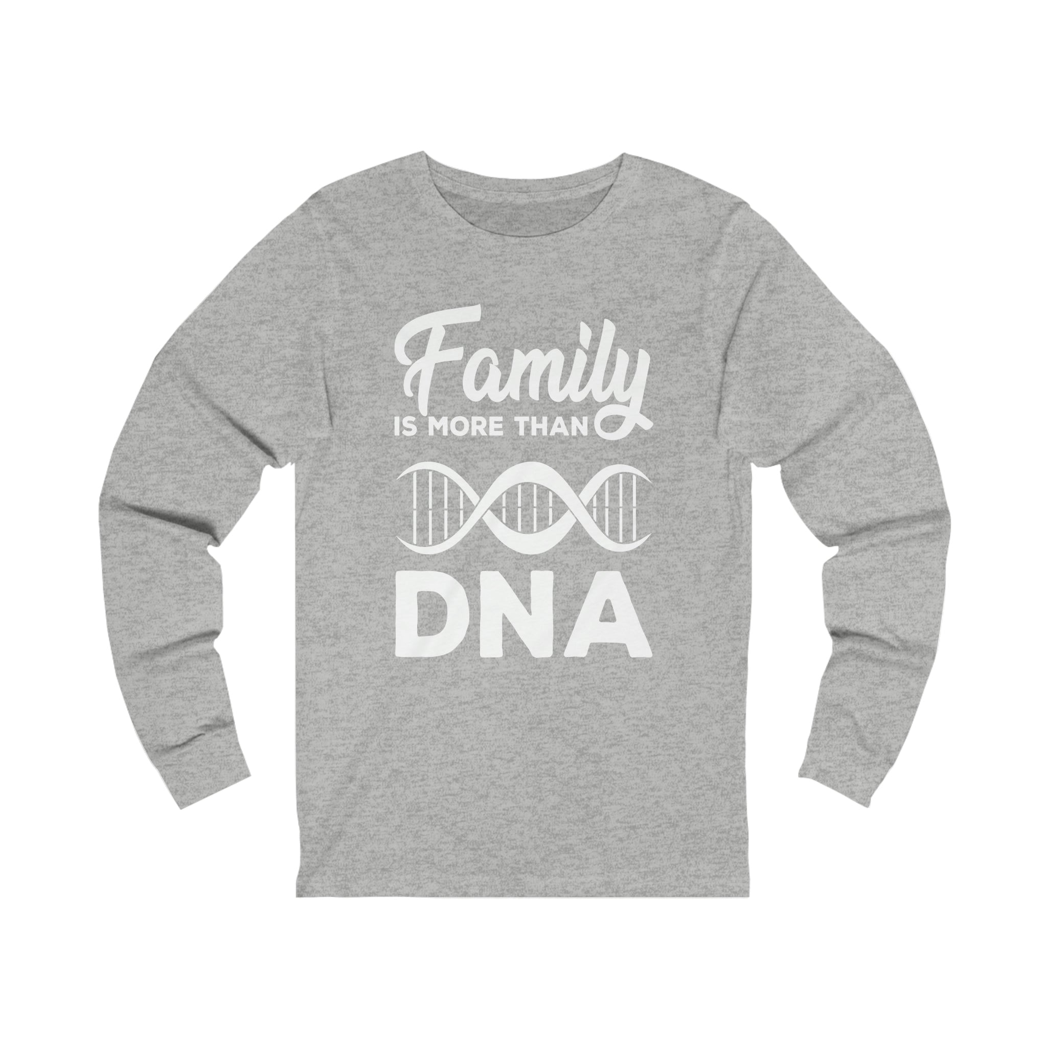 Family Is More Than DNA - Unisex Jersey Long Sleeve Tee