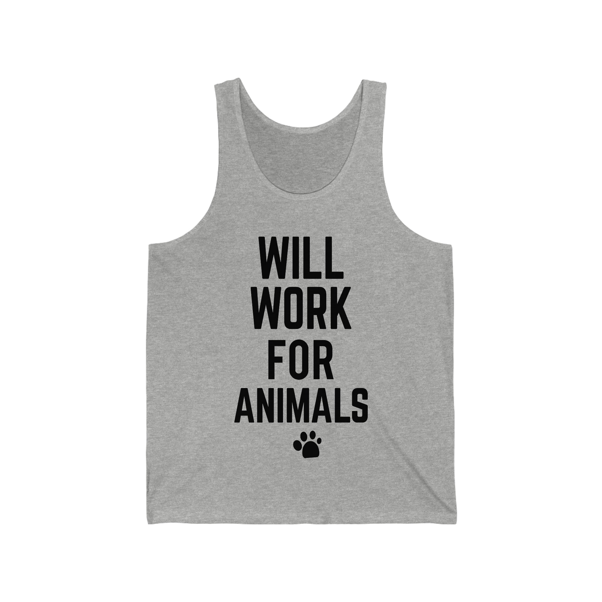 Will Work For Animals - Unisex Jersey Tank Top