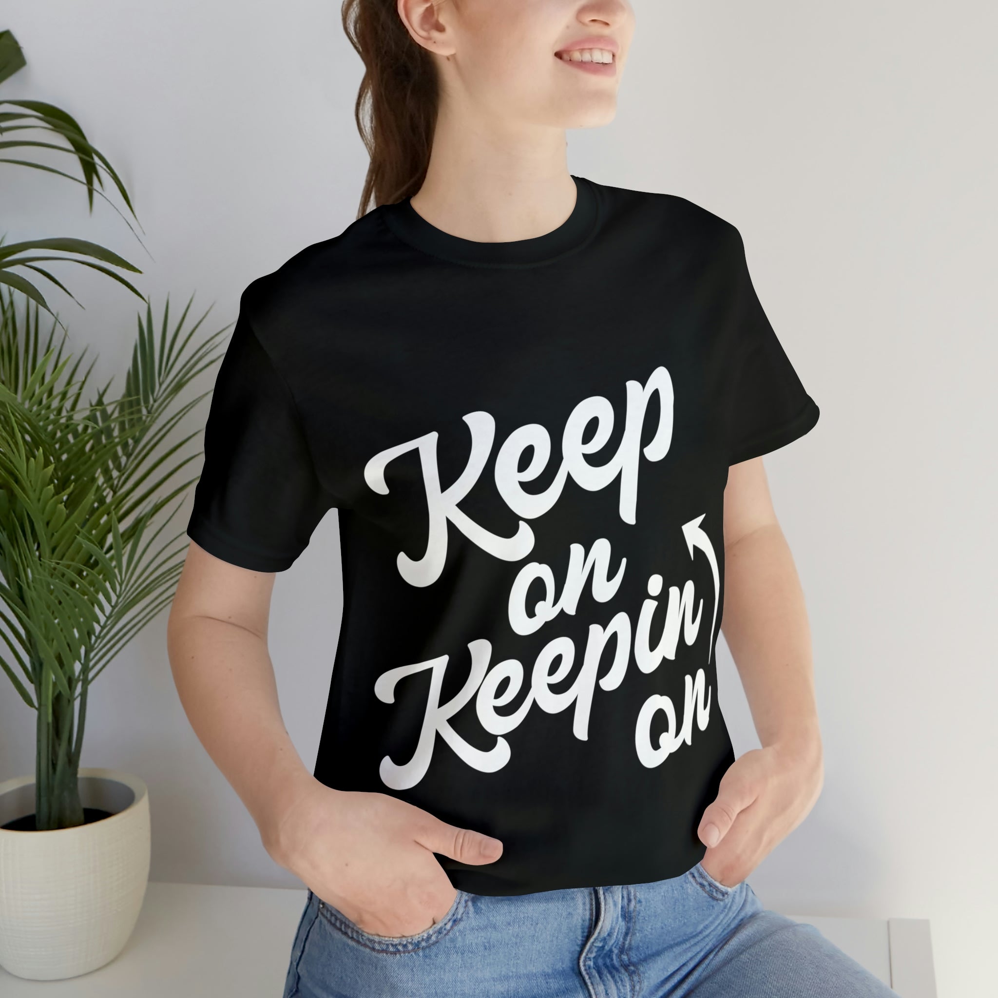 Keep On Keepin On - Unisex Jersey Short Sleeve Tee
