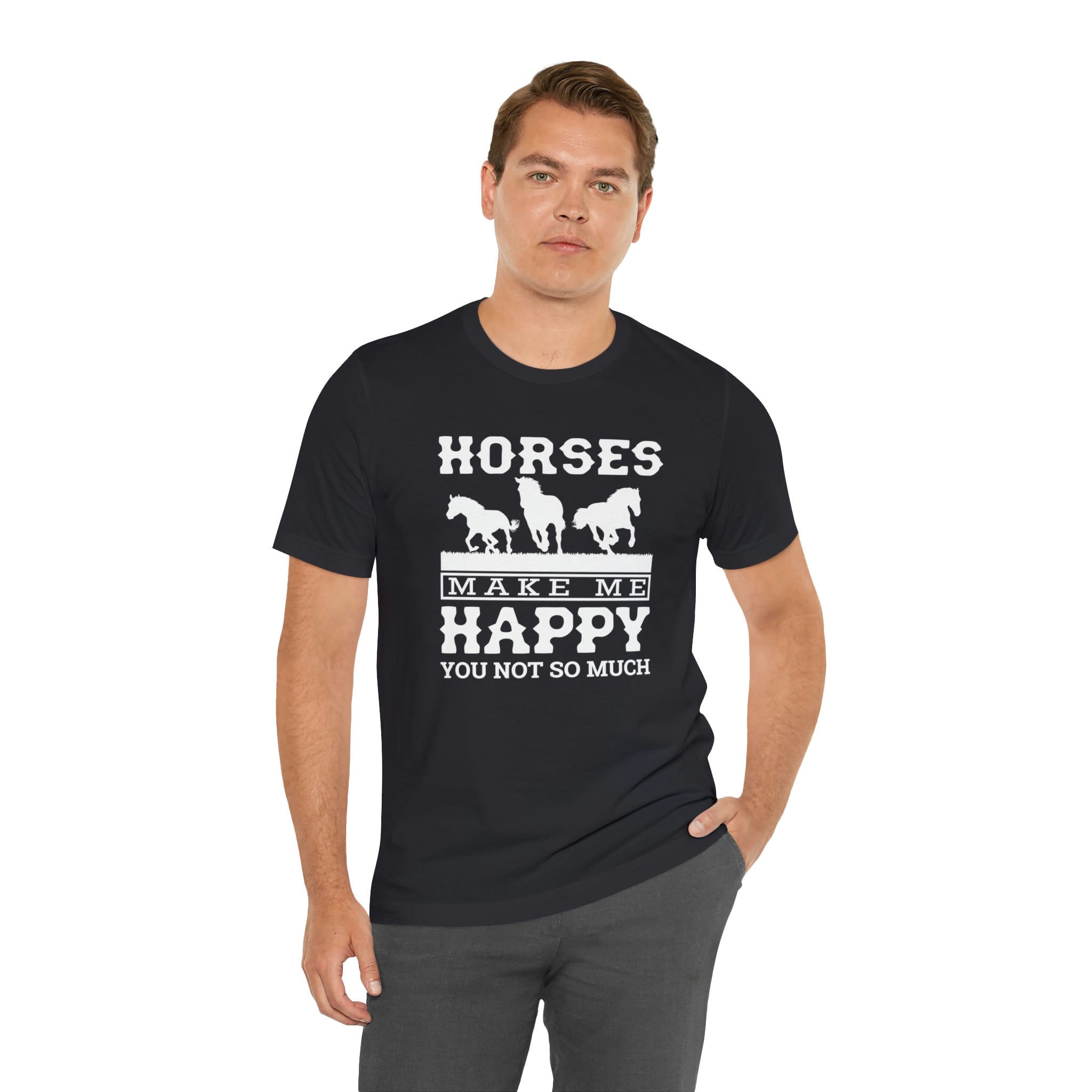 Horses Make Me Happy - Unisex Jersey Short Sleeve Tee