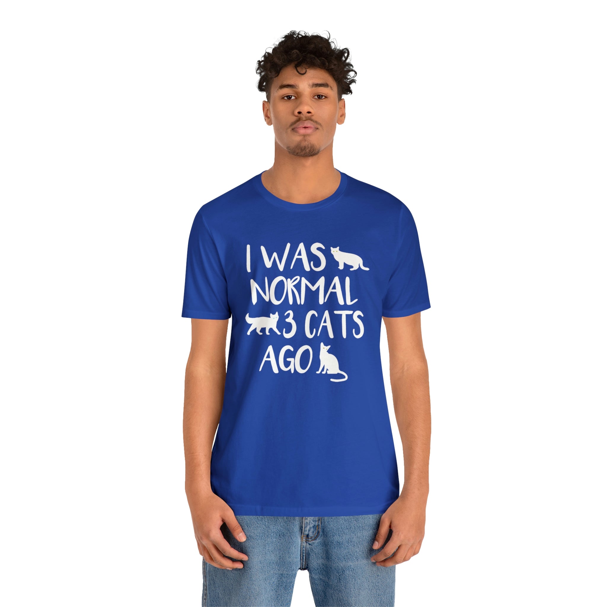 I Was Normal 3 Cats Ago - Unisex Jersey Short Sleeve Tee