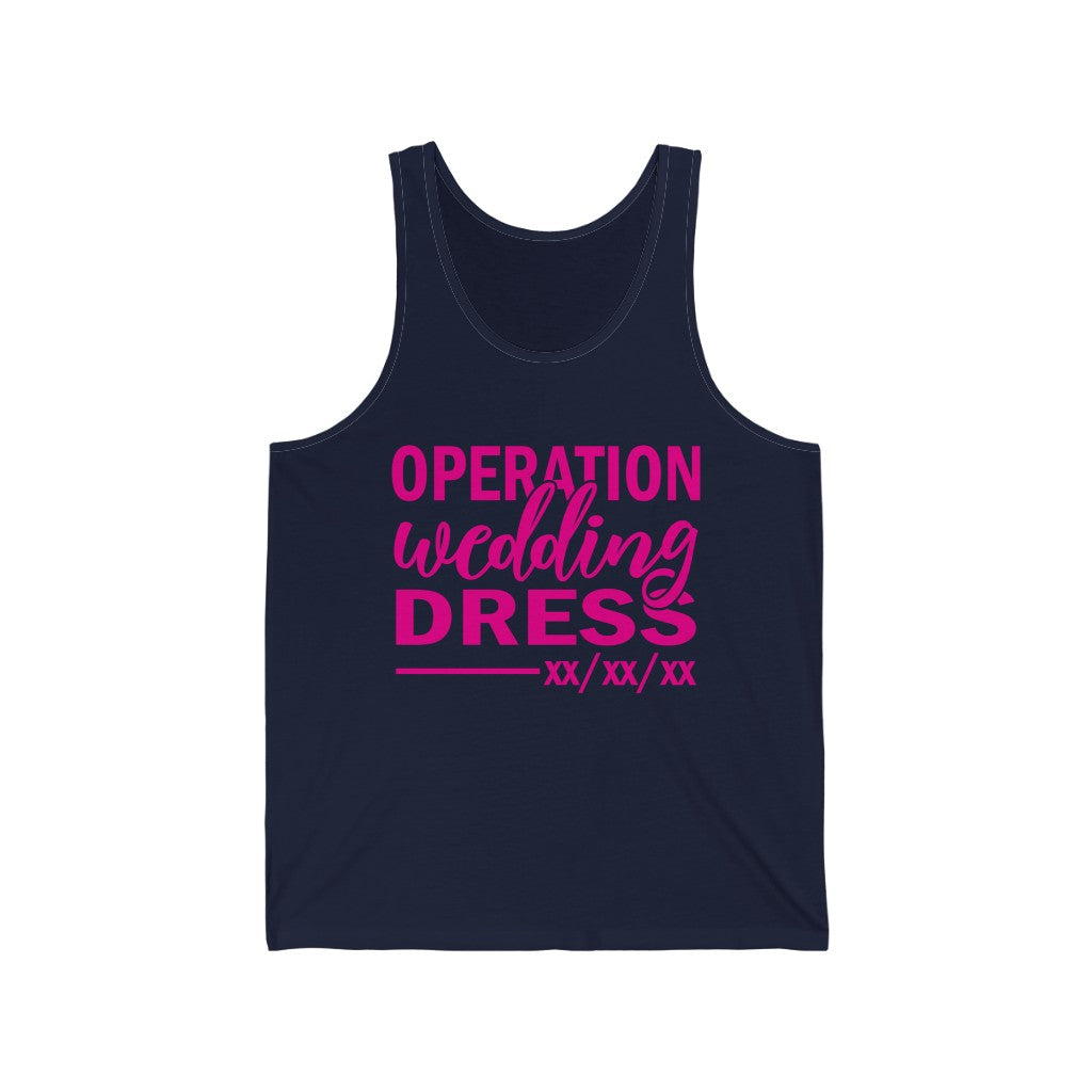 Operation Wedding Dress Wedding Date Customizable - Unisex Jersey Tank Top