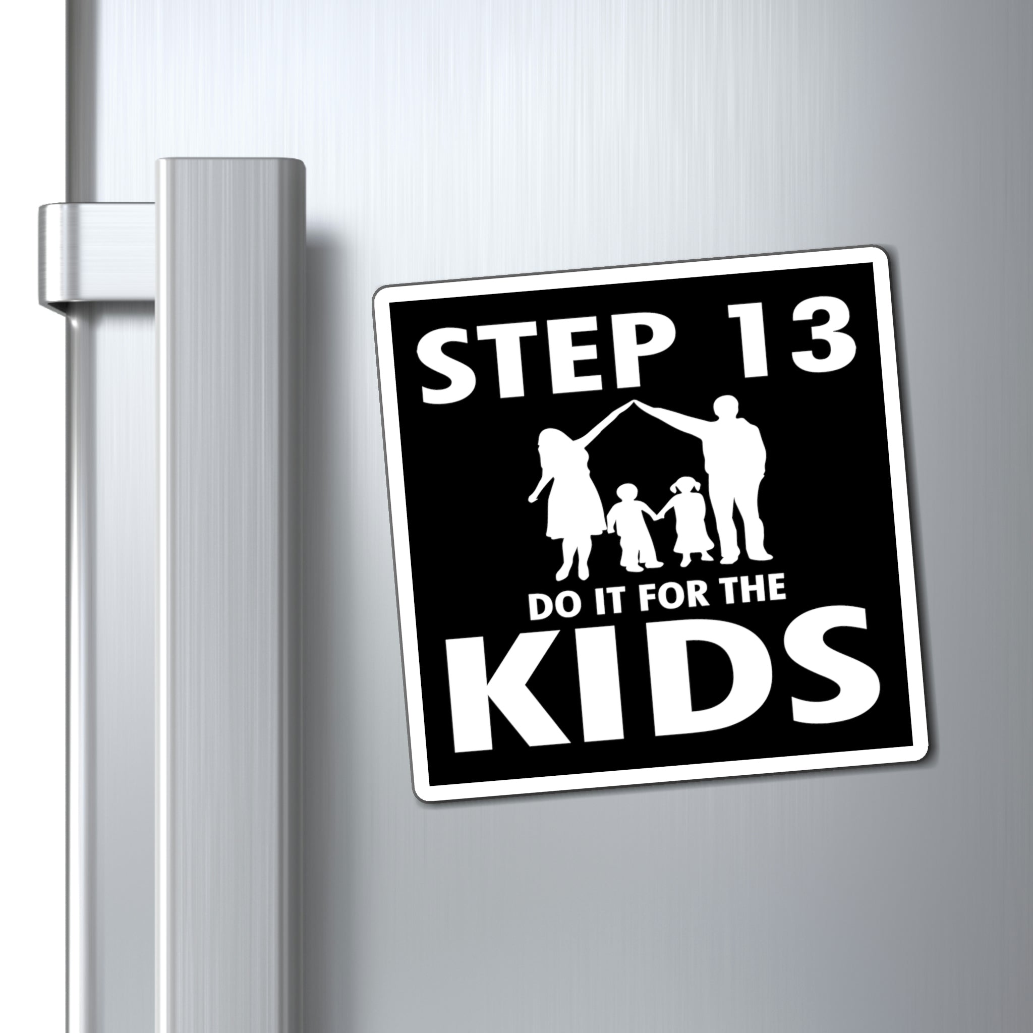 Step 13 Do It For The Kids - Magnet