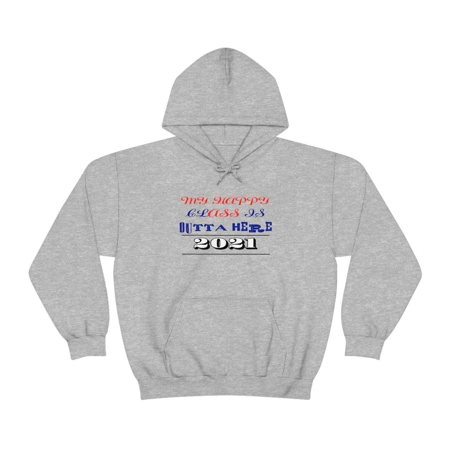 My Happy Class Is Outta Here! Class Year Customizable - Unisex Heavy Blend™ Hooded Sweatshirt