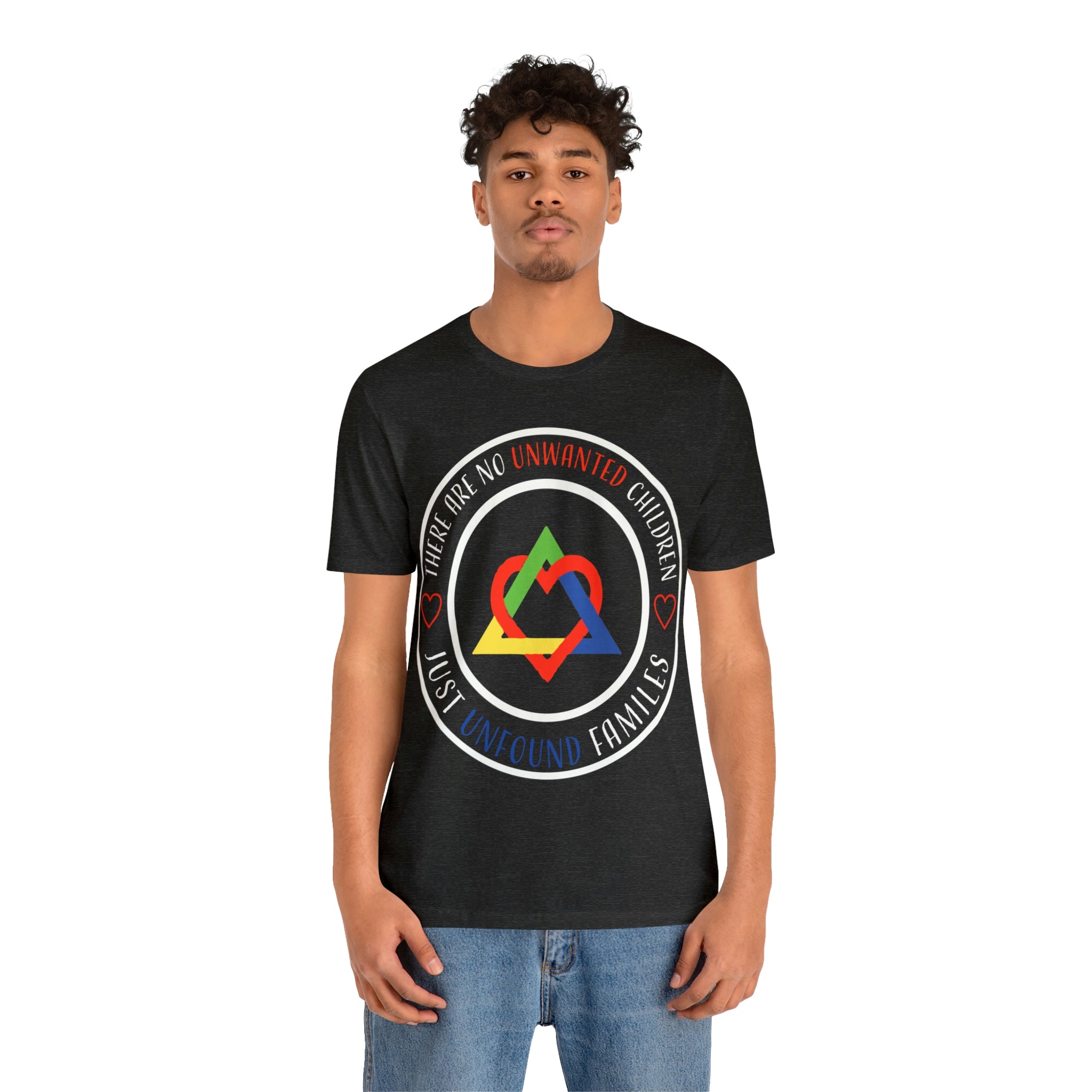 There are No Unwanted Children Only Unfound Families - Unisex Adult T-Shirt