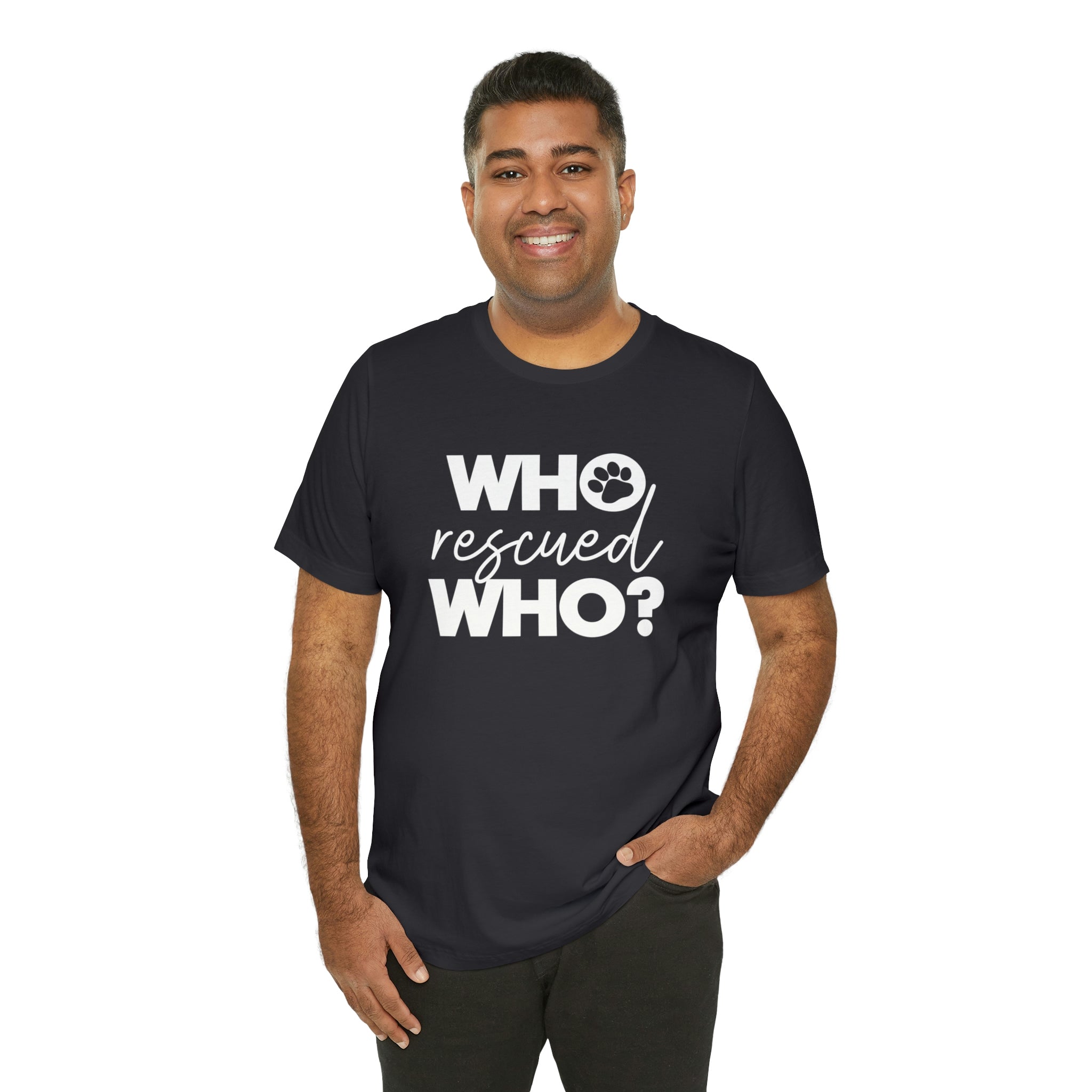 Who Rescued Who - Unisex Jersey Short Sleeve Tee