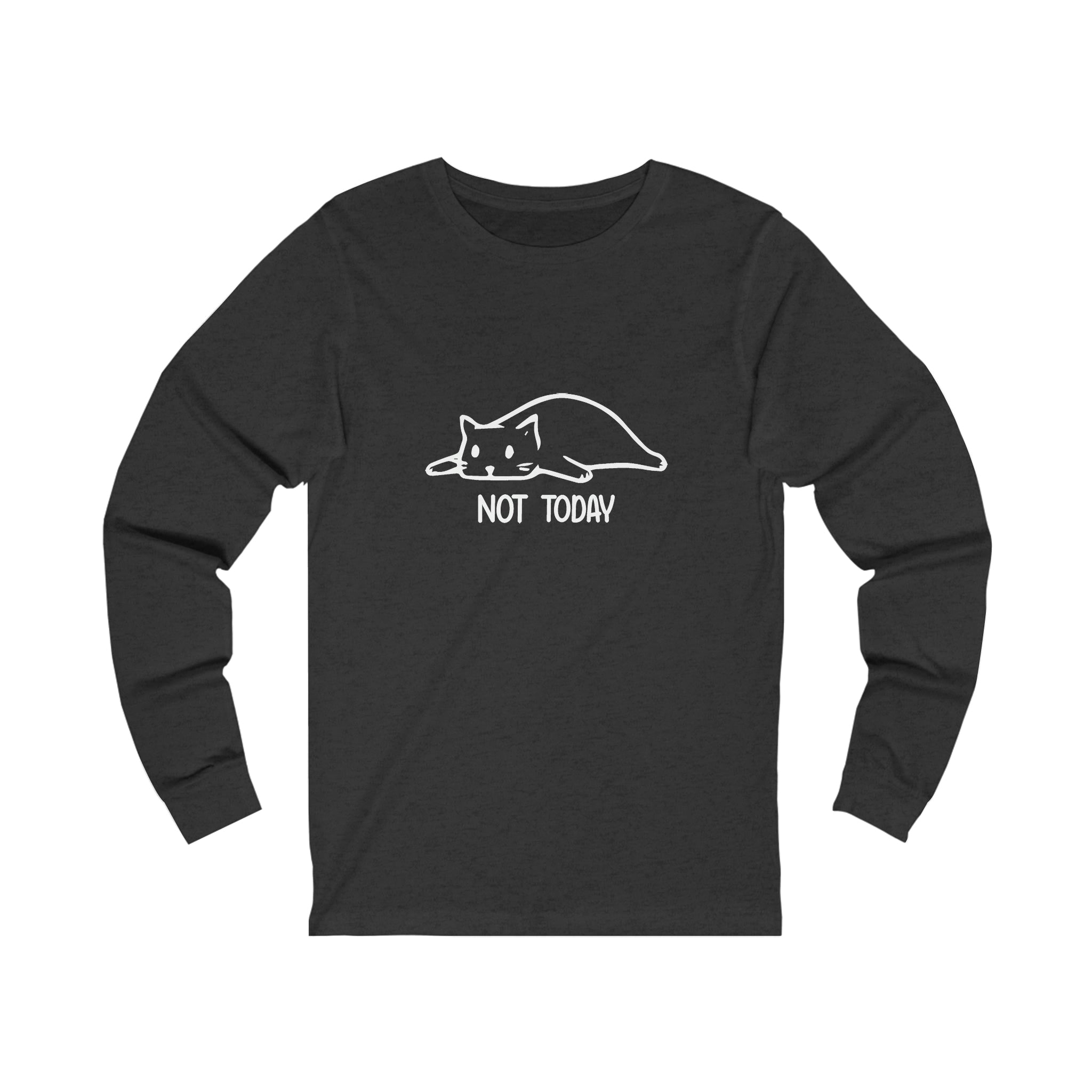 Not Today - Unisex Jersey Long Sleeve Tee