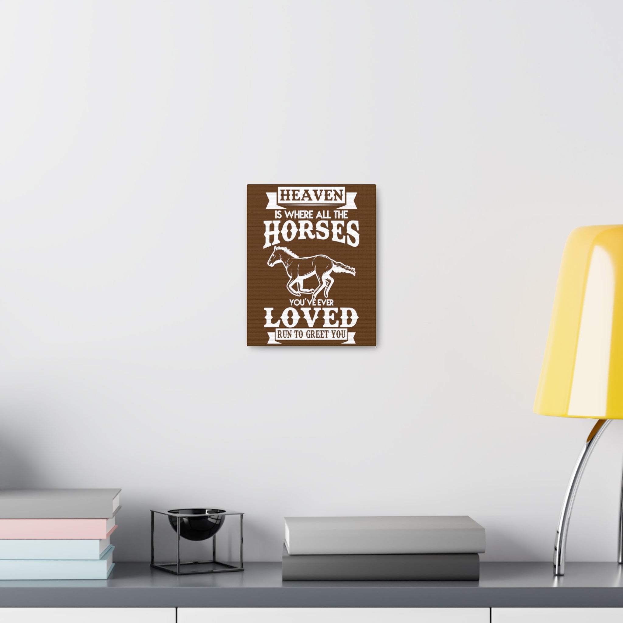 Heaven Is Where All The Horses You Have Ever Loved Join To Greet You - Canvass Print