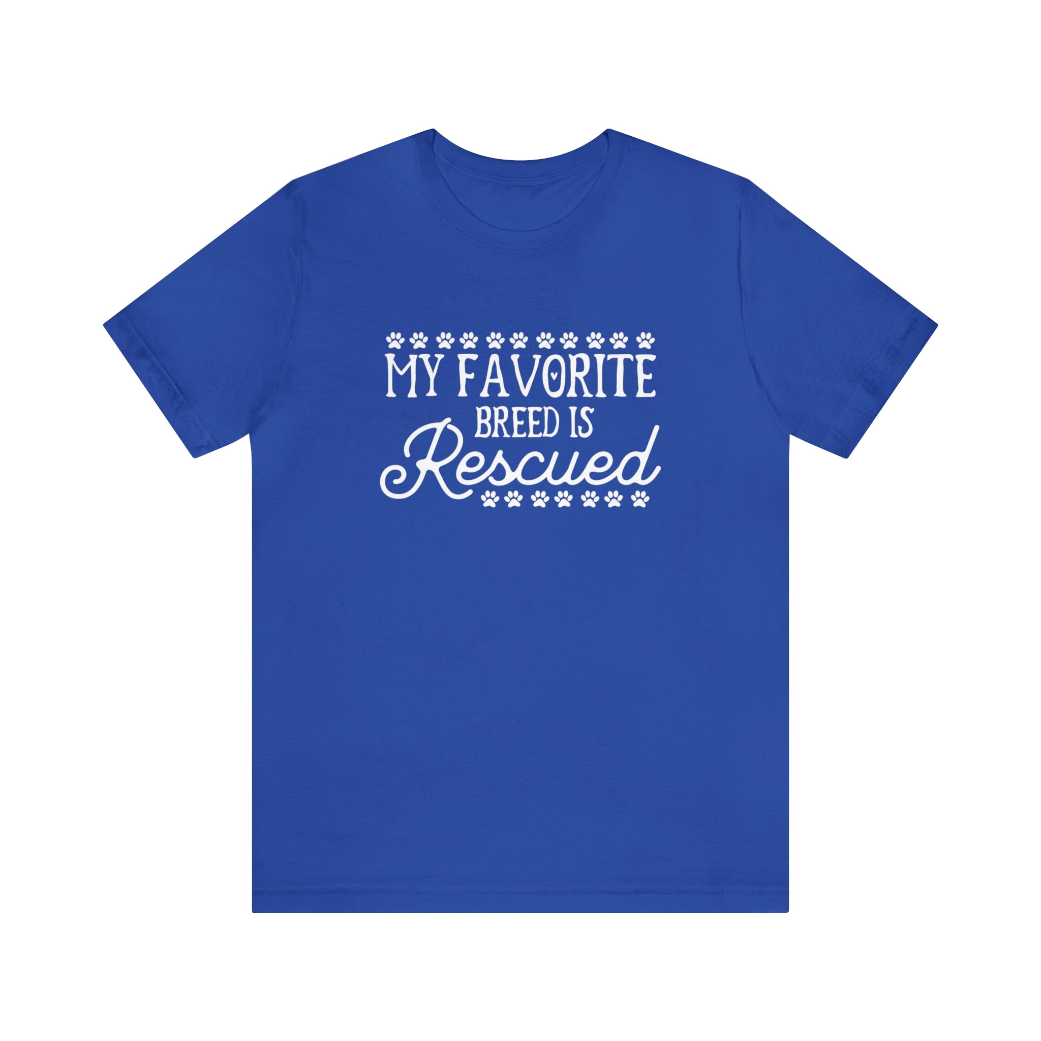 My Favorite Breed Is Rescued - Unisex Jersey Short Sleeve Tee