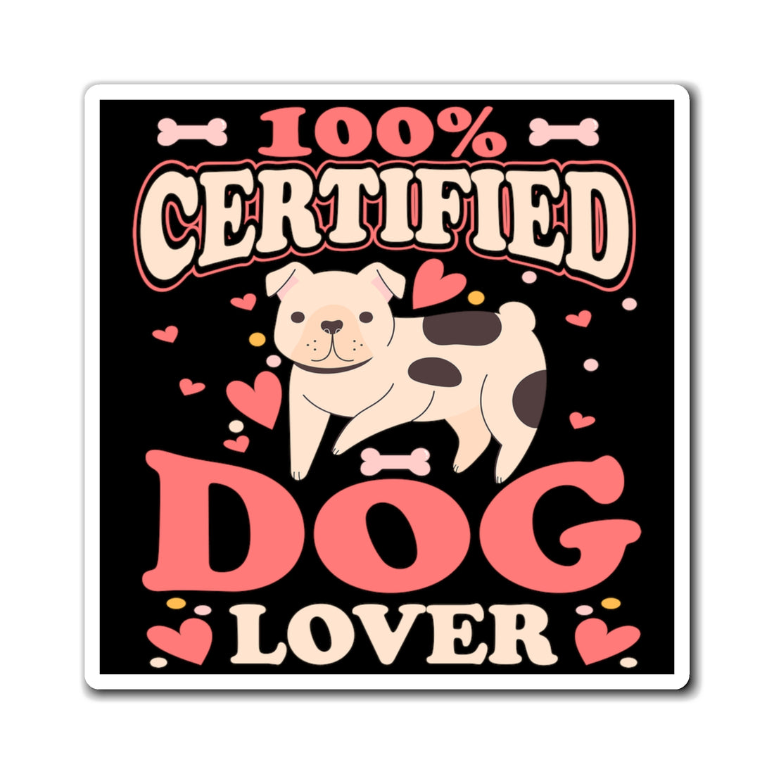 100% Certified Dog Lover - Magnet