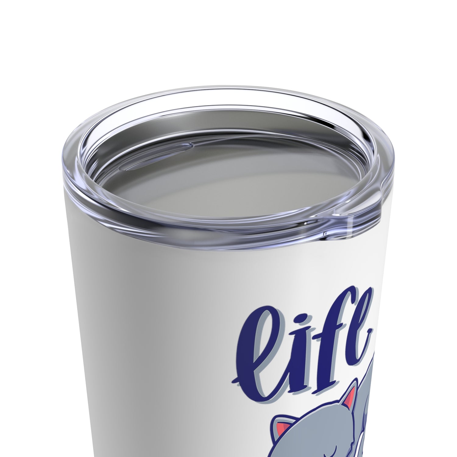 Life Is Better With Cats - Tumbler 20oz