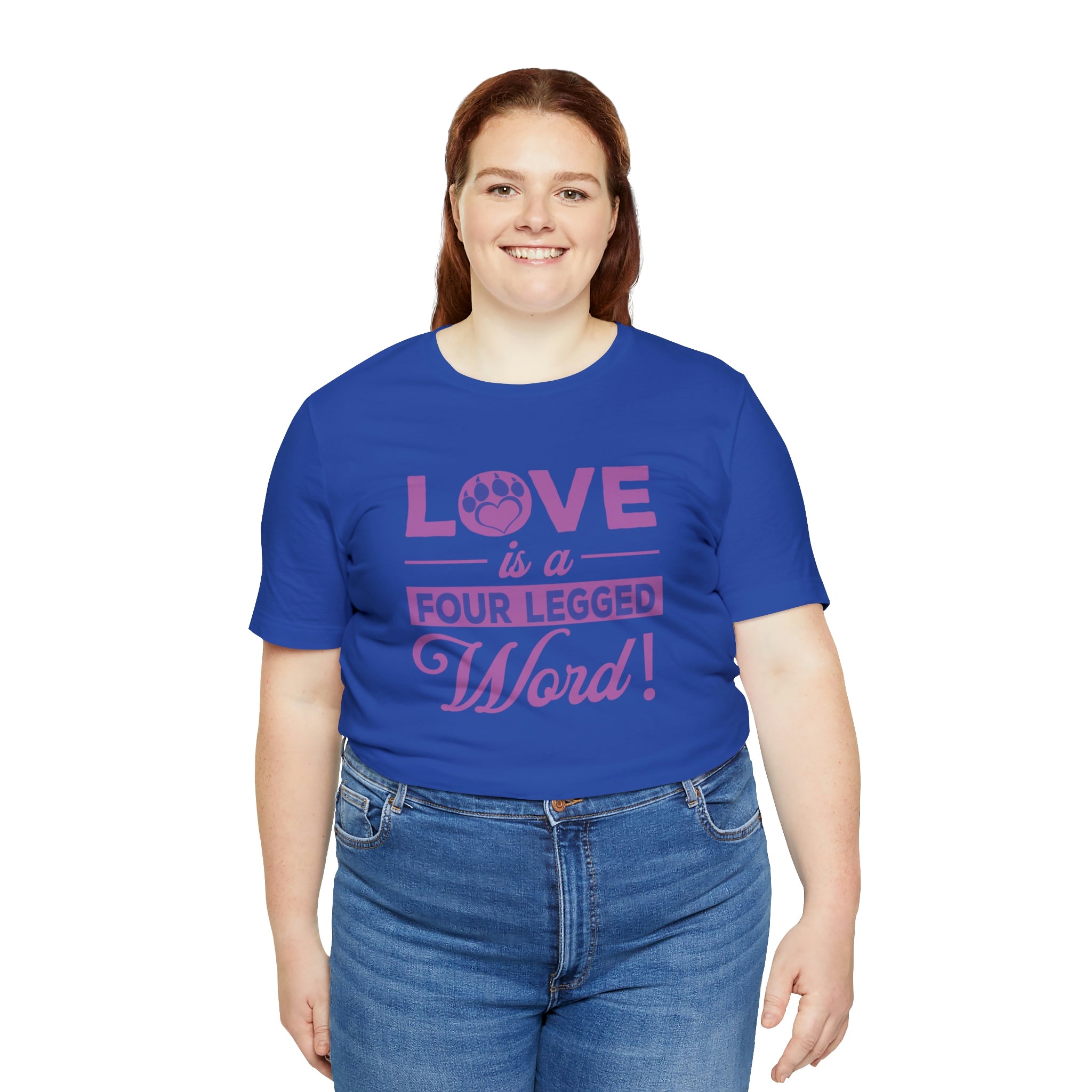 Love Is A Four Legged Word - Unisex Jersey Short Sleeve Tee
