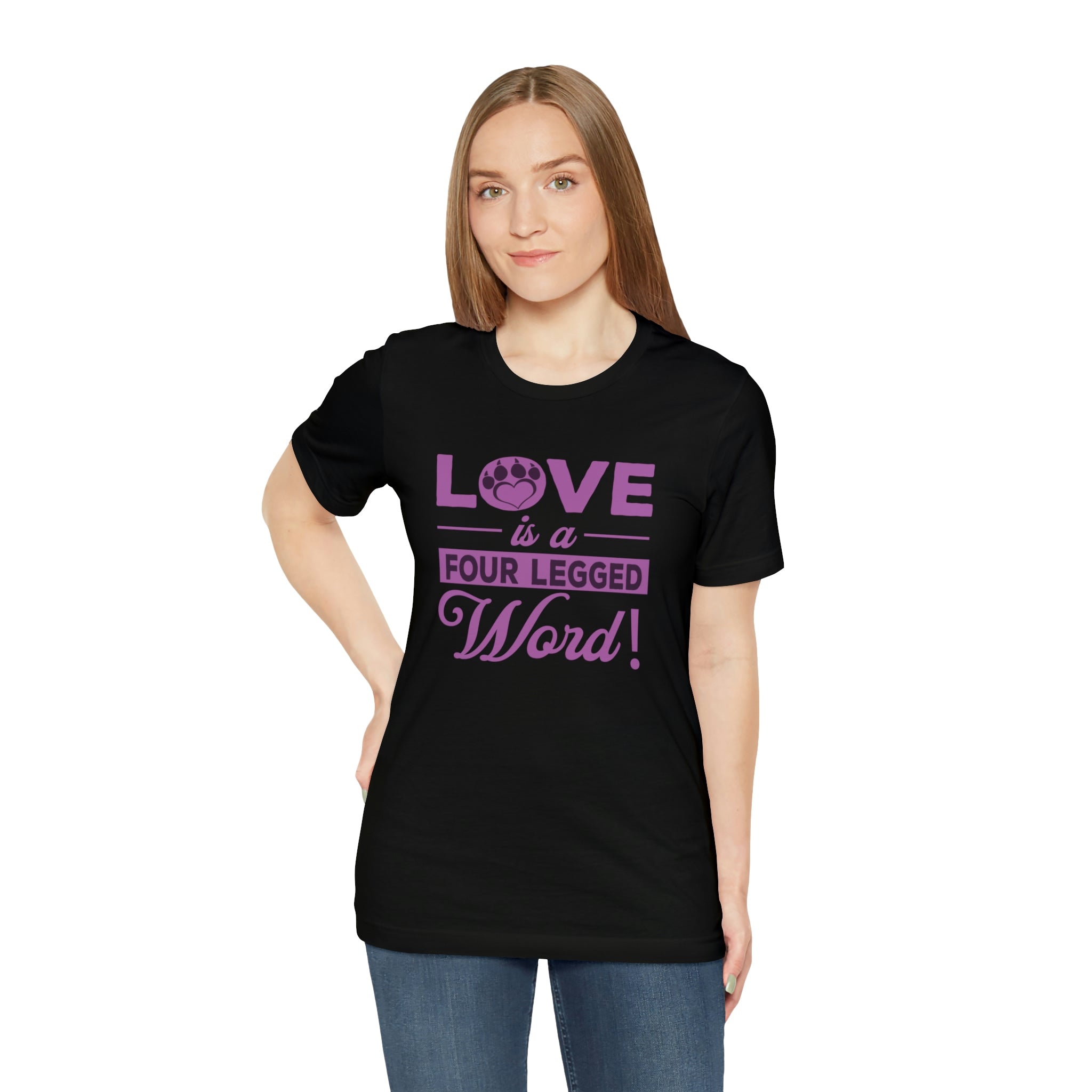 Love Is A Four Legged Word - Unisex Jersey Short Sleeve Tee