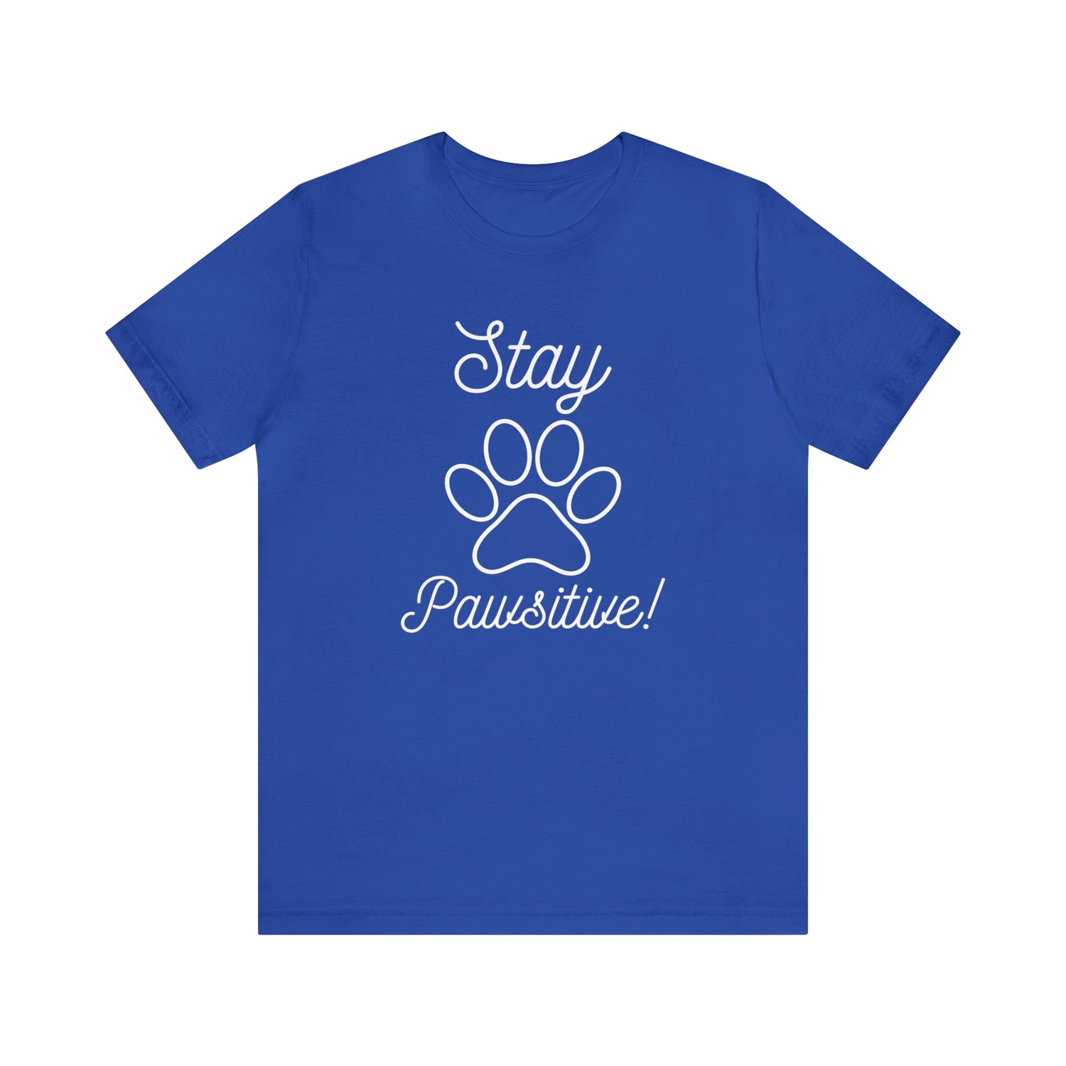 Stay Pawsitive - Unisex Jersey Short Sleeve Tee