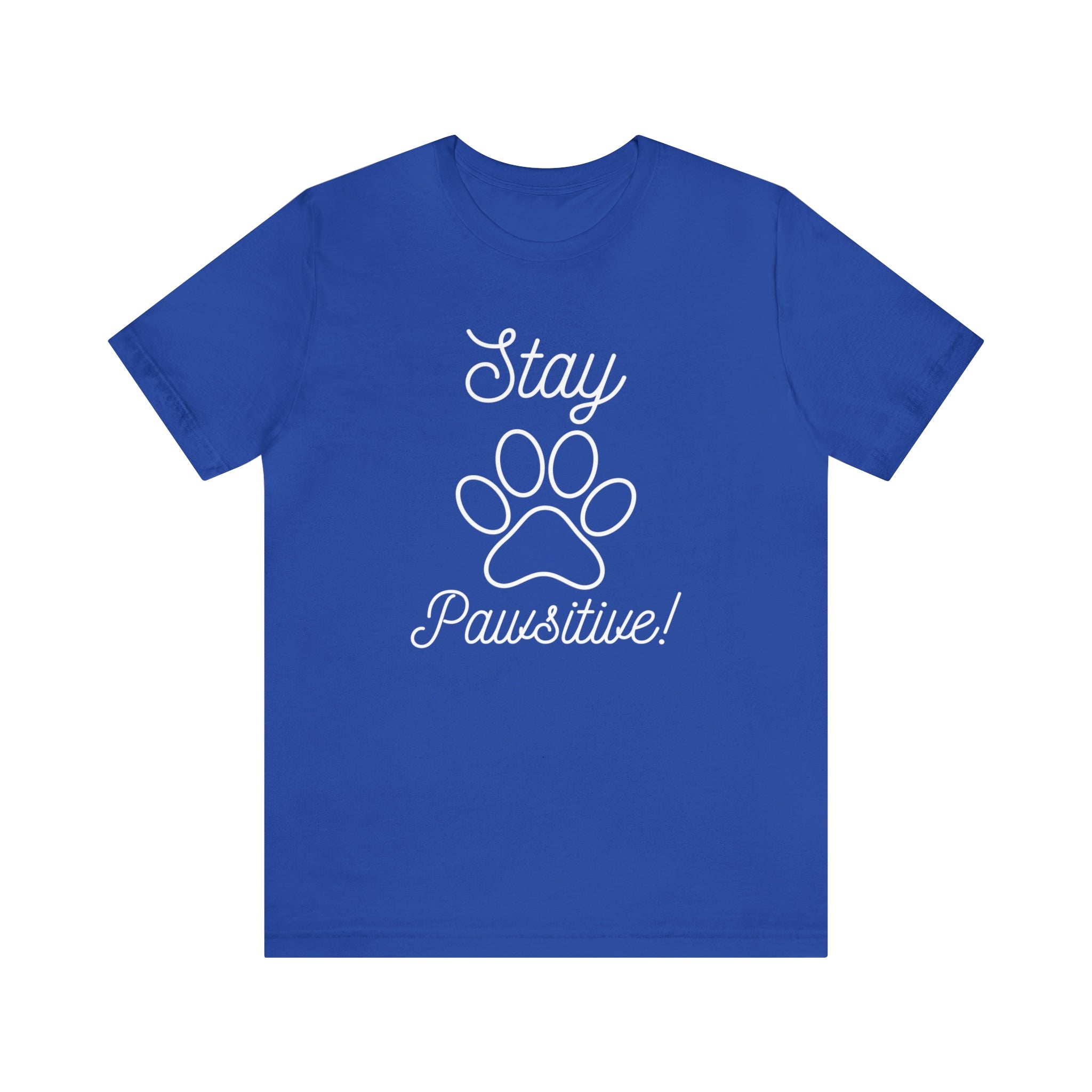 Stay Pawsitive - Unisex Jersey Short Sleeve Tee