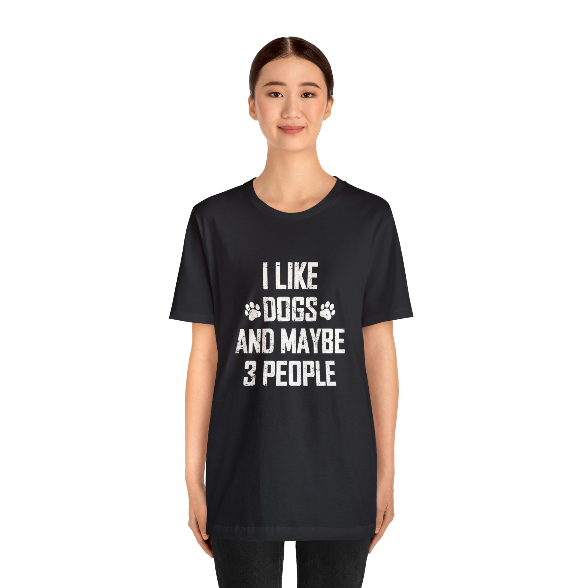I Like Dogs & Maybe 3 People - Unisex Jersey Short Sleeve Tee