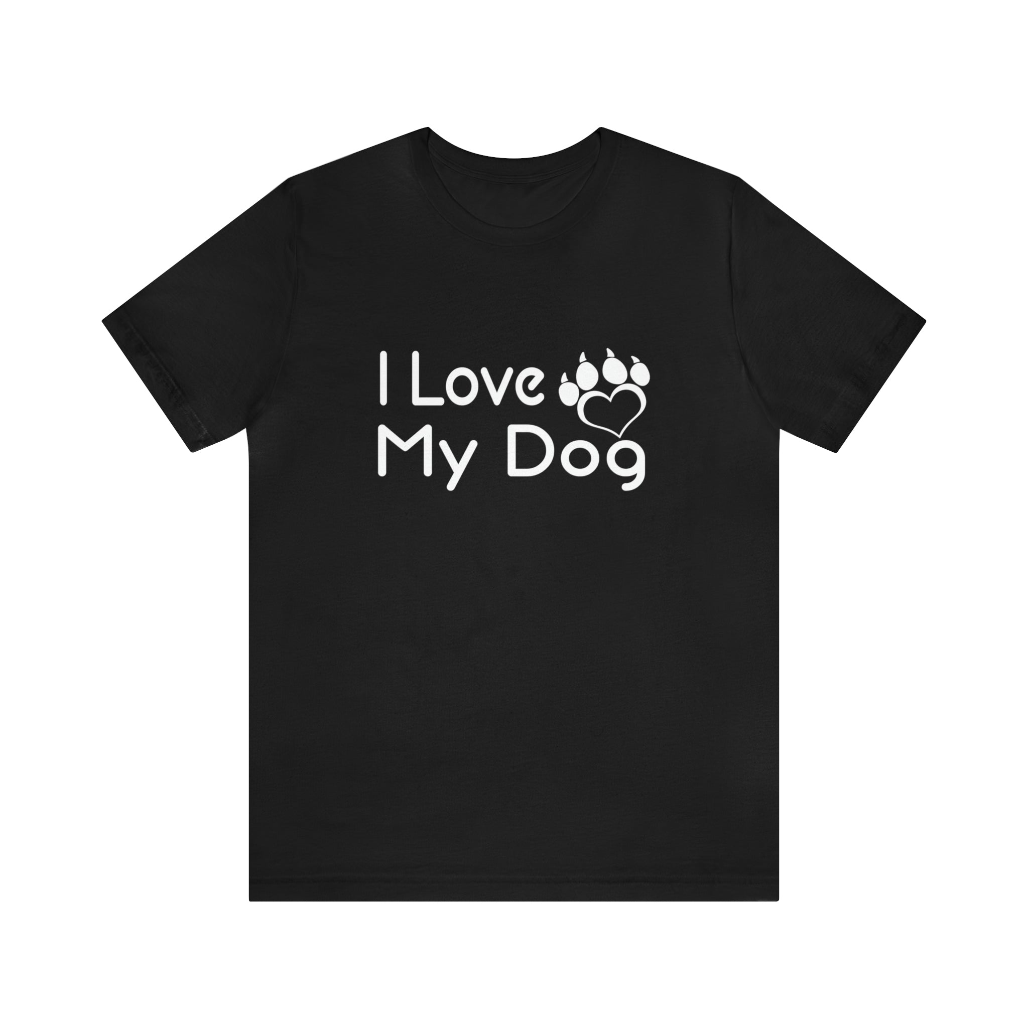 I Love My Dog - Unisex Jersey Short Sleeve Tee