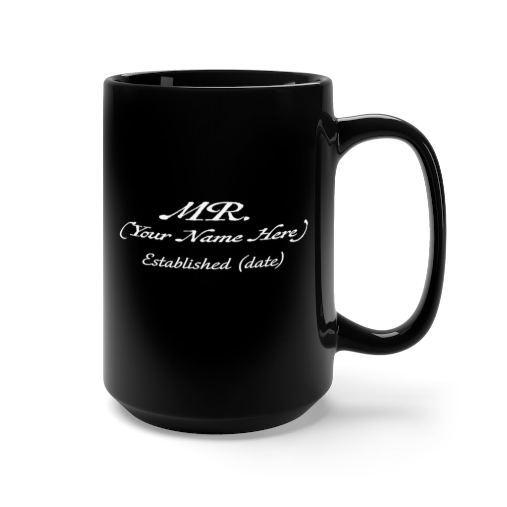 Mr. Established Wedding Date  & Name Customizable - Large 15oz Black Mug