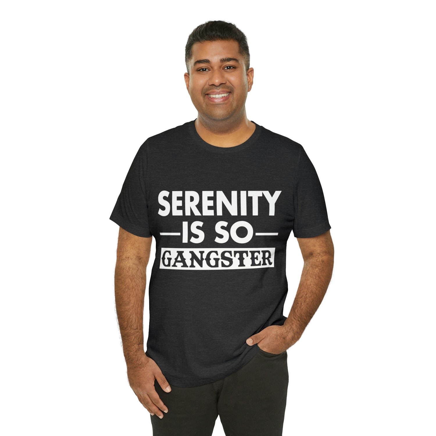 Serenity Is So Gangster - Unisex Jersey Short Sleeve Tee