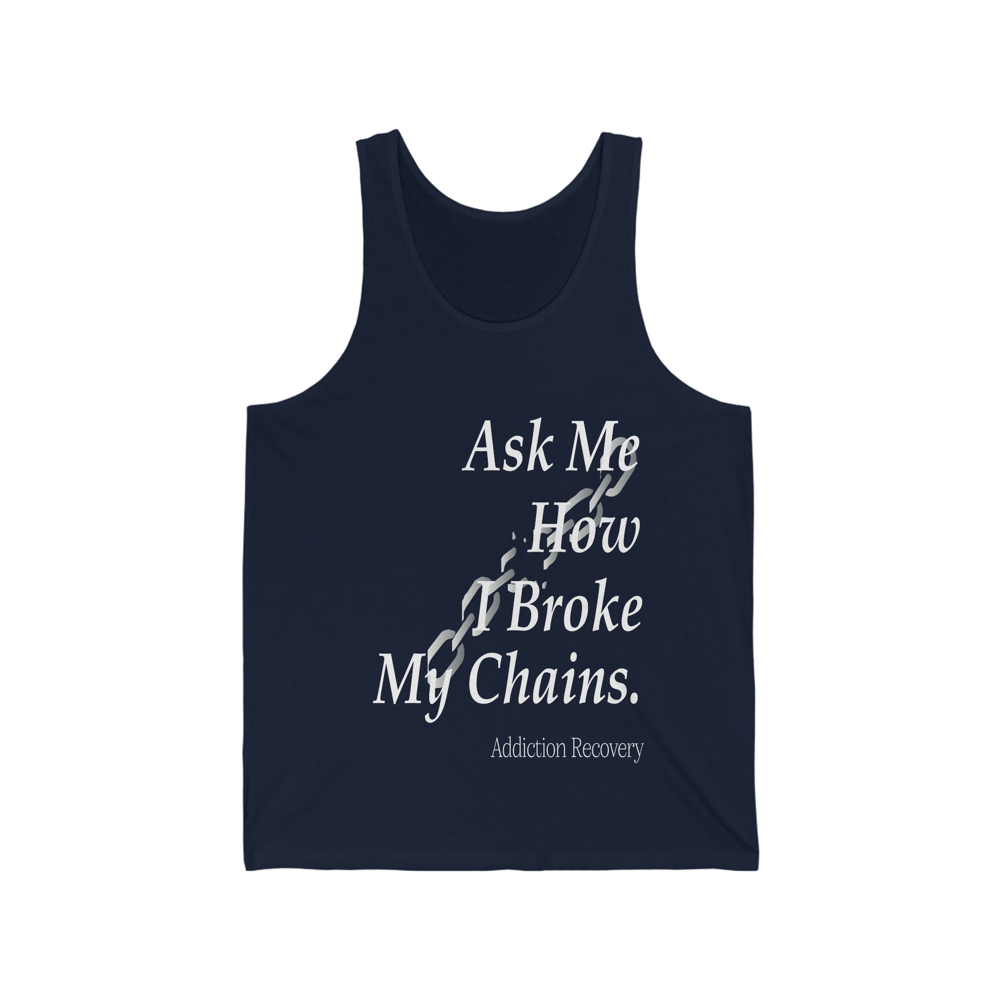Ask Me How I Broke My Chains - Unisex Jersey Tank Top