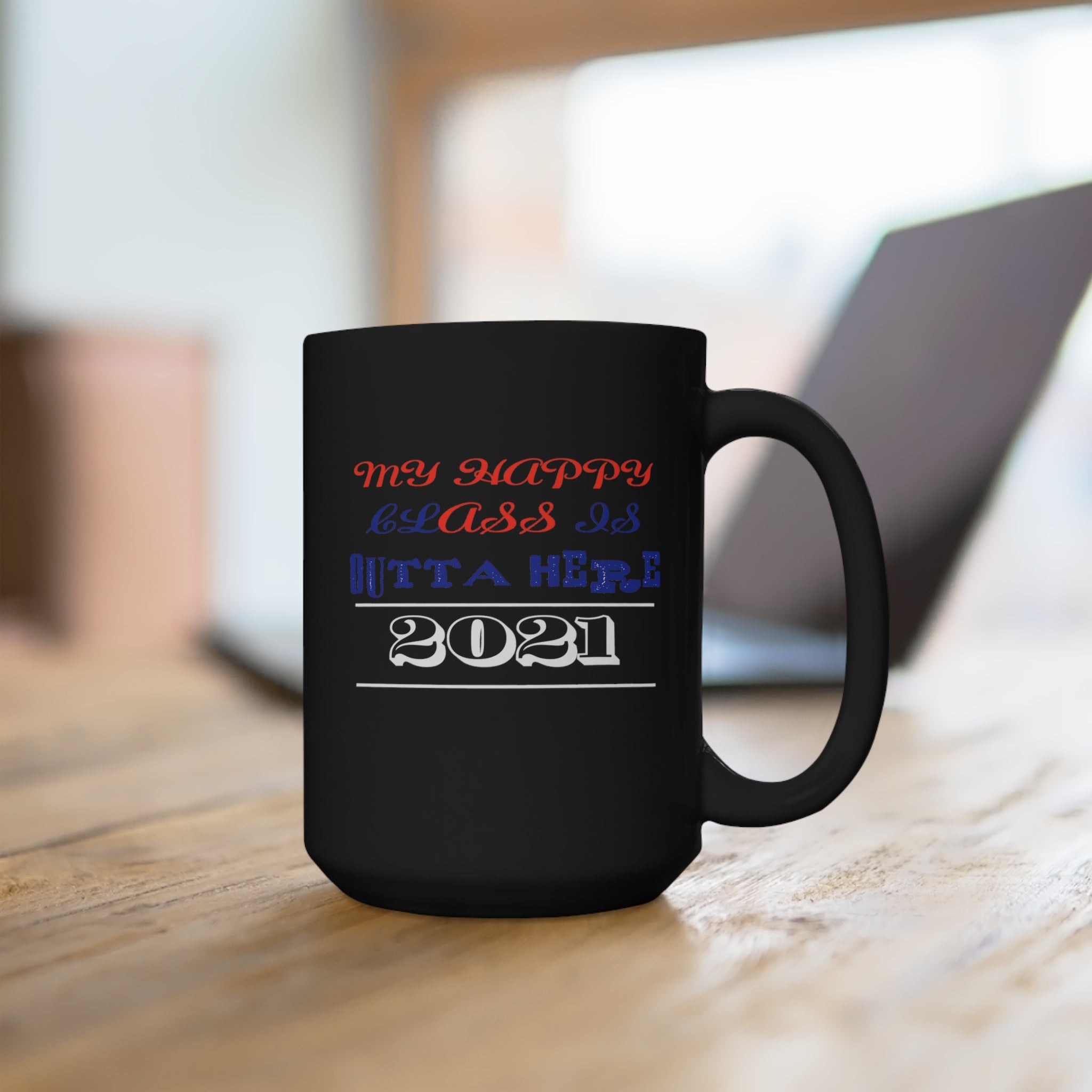 My Happy Class Is Outta Here! Class Year Customizable - Large 15oz Black Mug