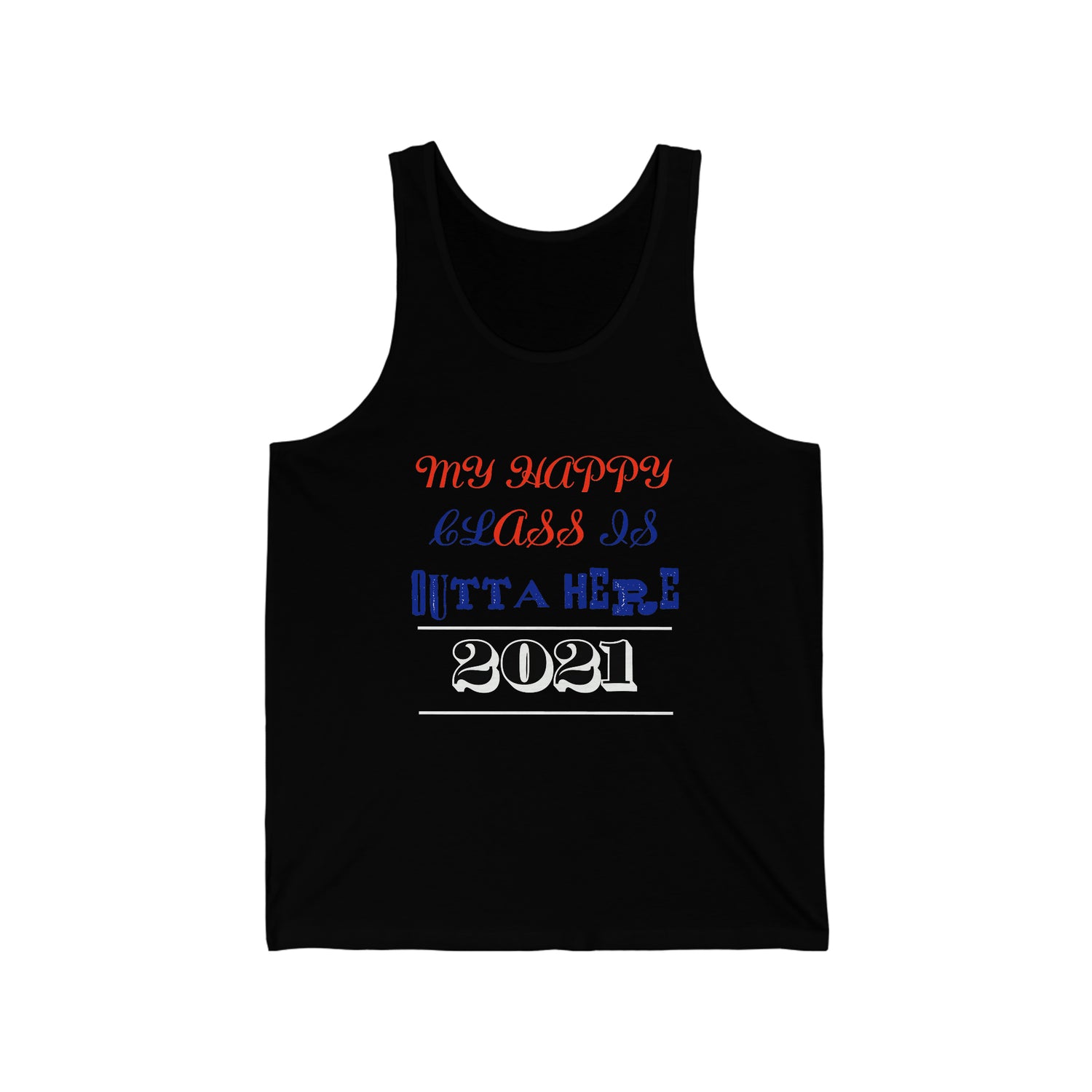 My Happy Class Is Outta Here! Class Year Customizable - Unisex Jersey Tank Top