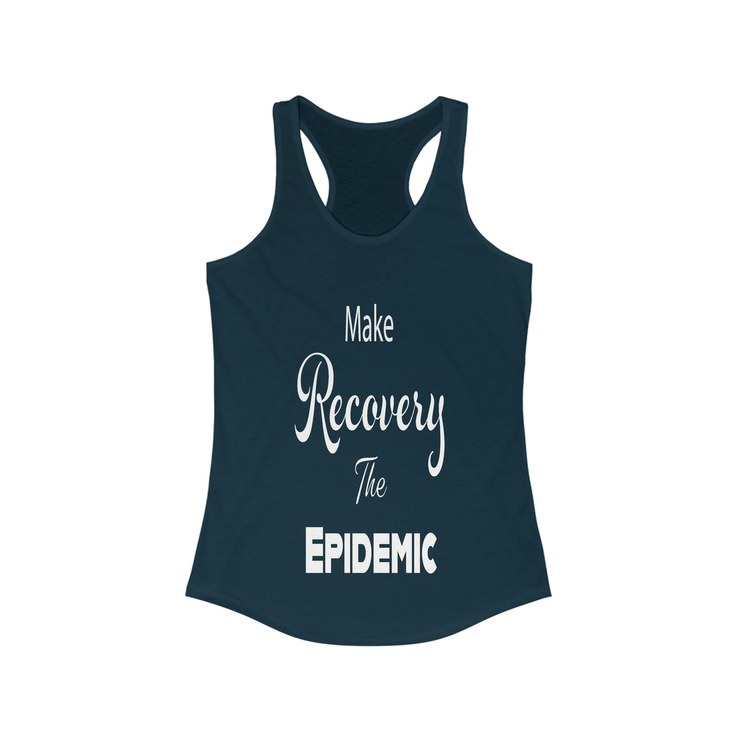 Make Recovery The Epidemic - Racerback Tank Top