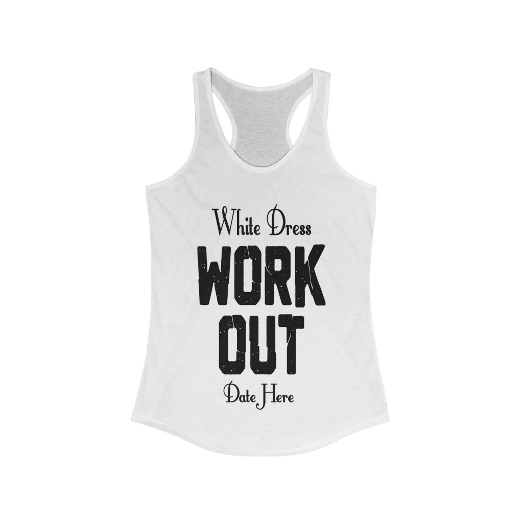 White Dress Work Out Wedding Date Customizable - Racerback Tank Top