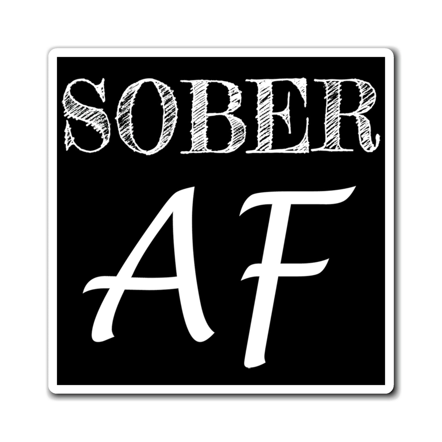 Sober AF - Magnet