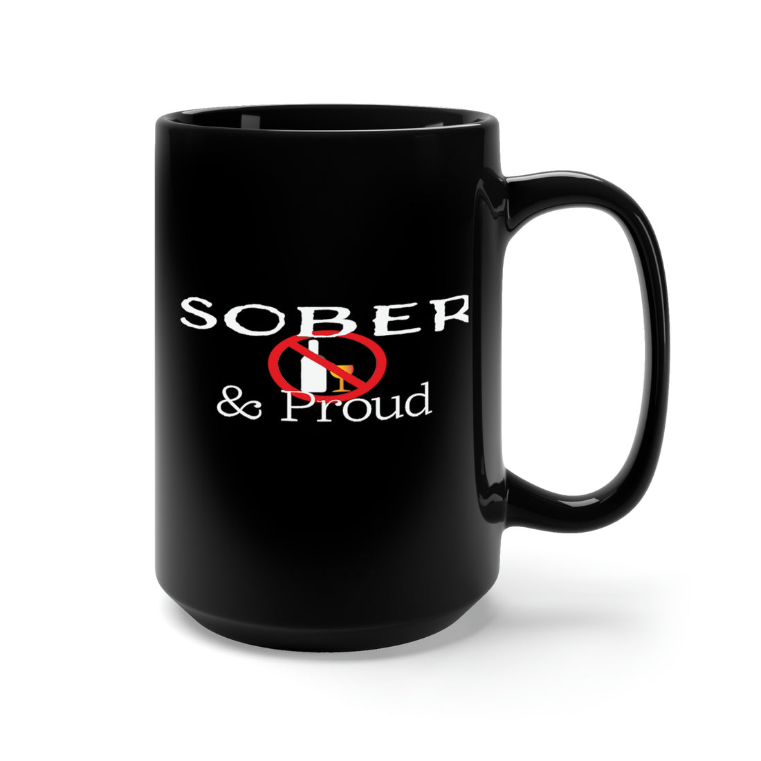 Sober &amp; Proud - Large 15oz Black Mug