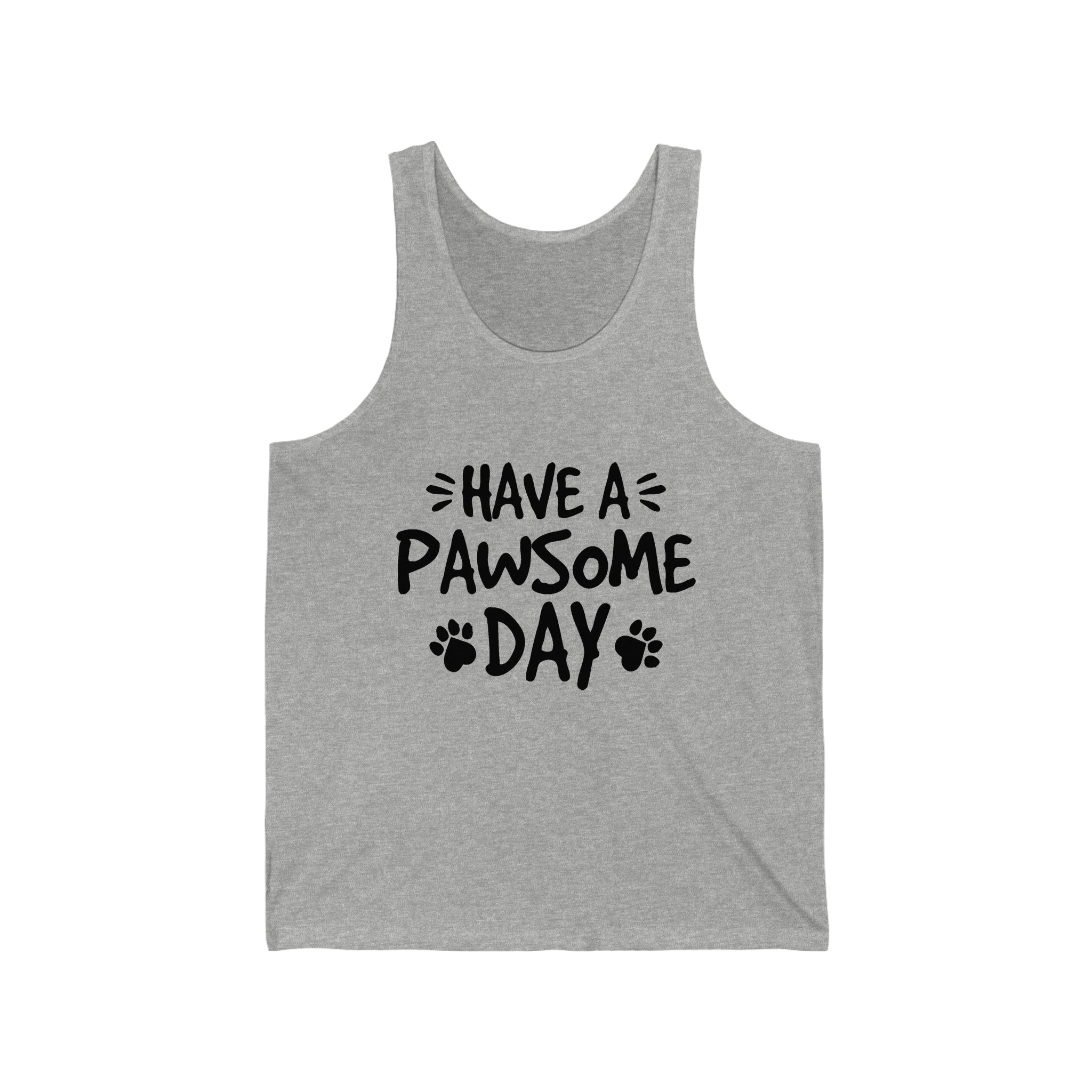 Have A Pawsome Day - Unisex Jersey Tank Top