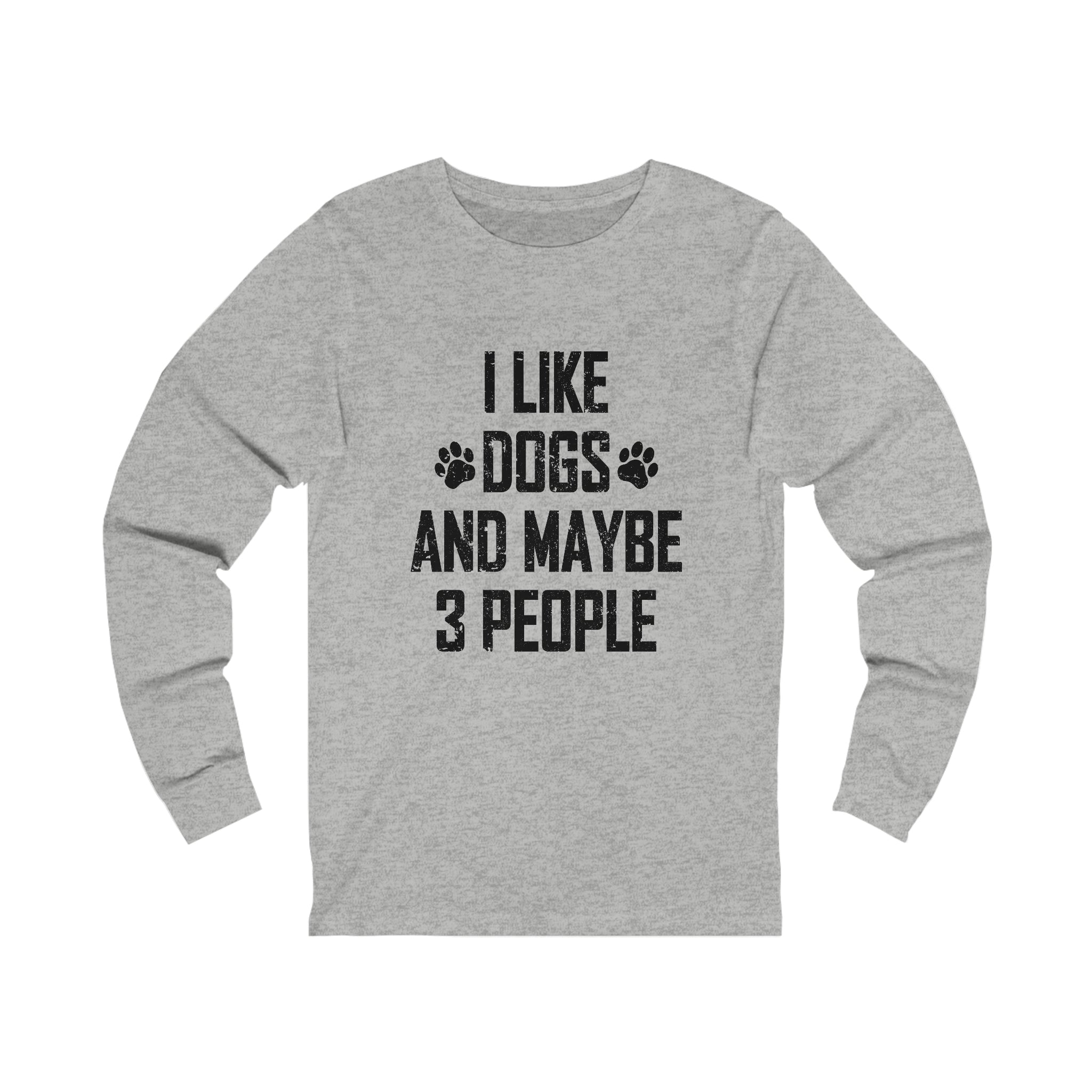 I Like Dogs & Maybe 3 People - Unisex Jersey Long Sleeve Tee